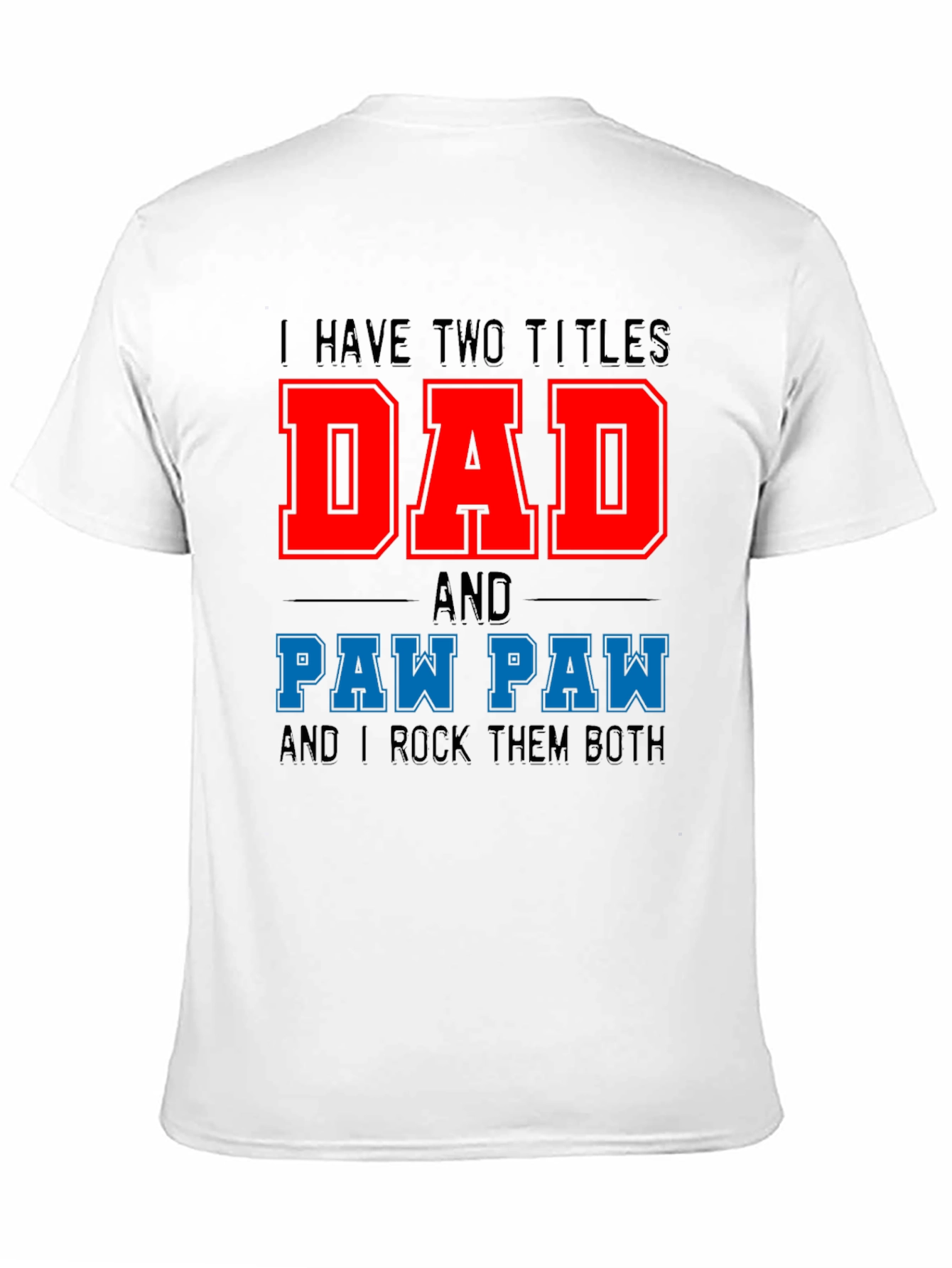 Dad and Paw Paw T-Shirt - Fathers Day Gift