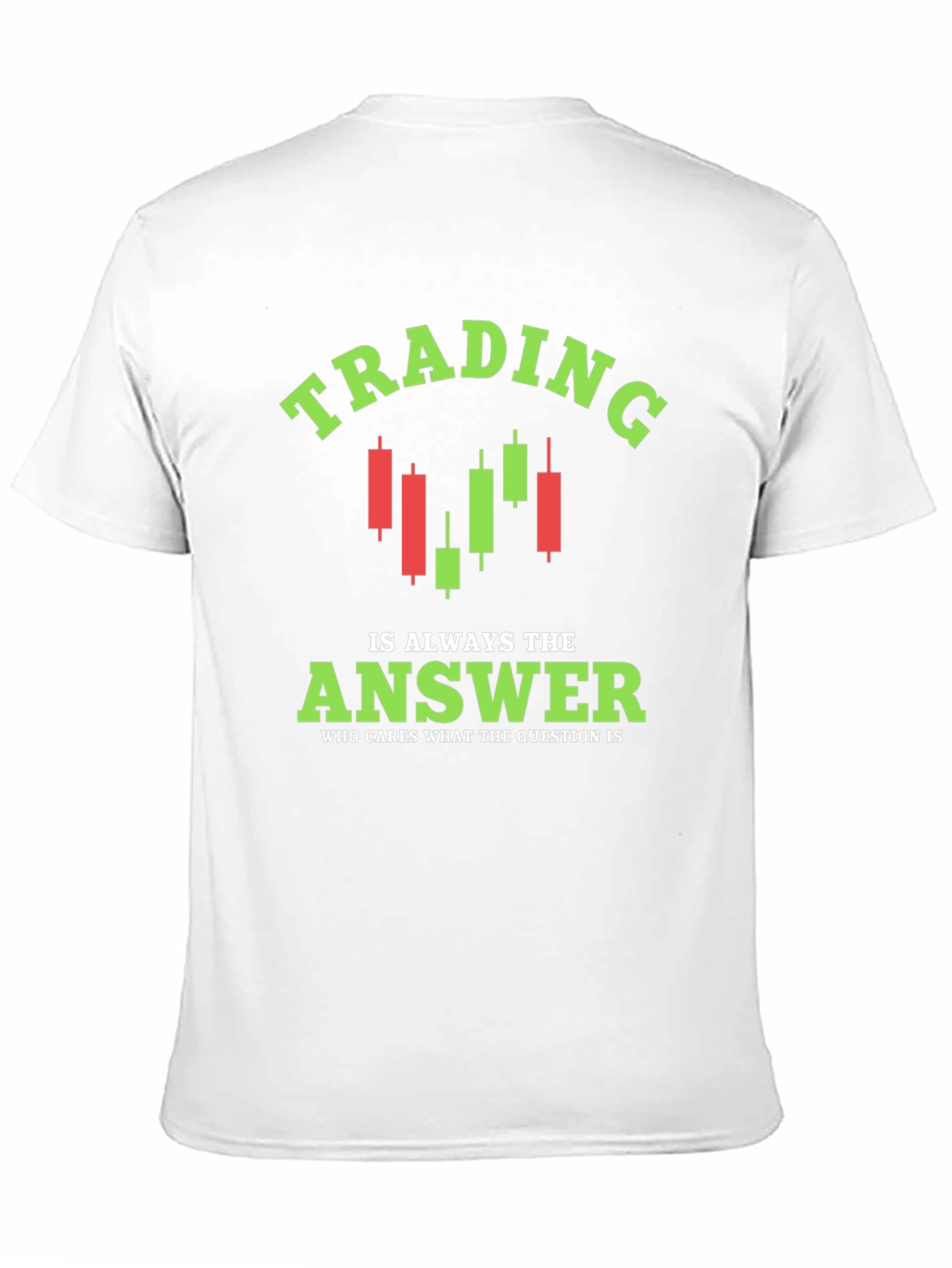 Trading is Always the Answer T-Shirt