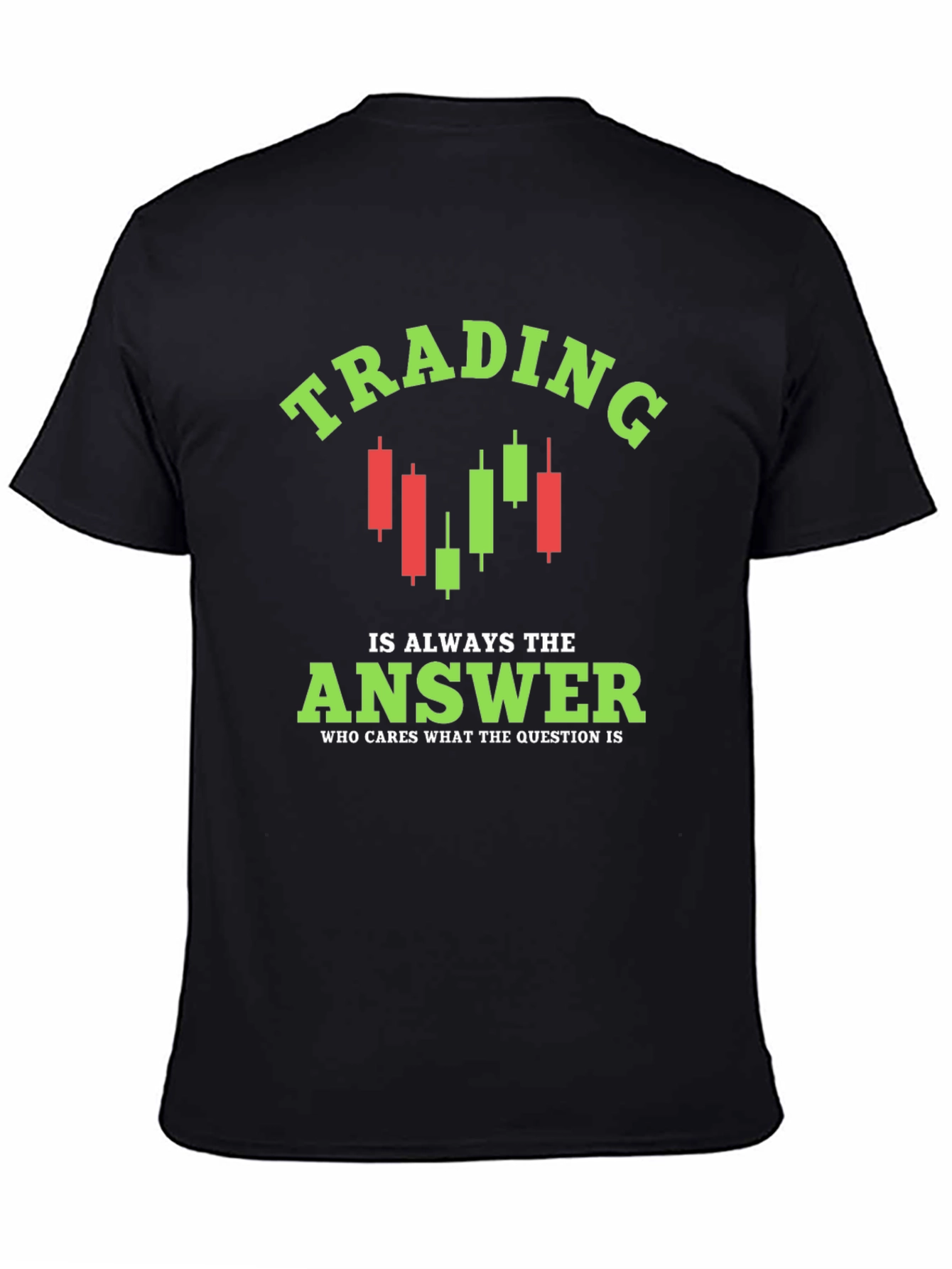 Trading is Always the Answer T-Shirt
