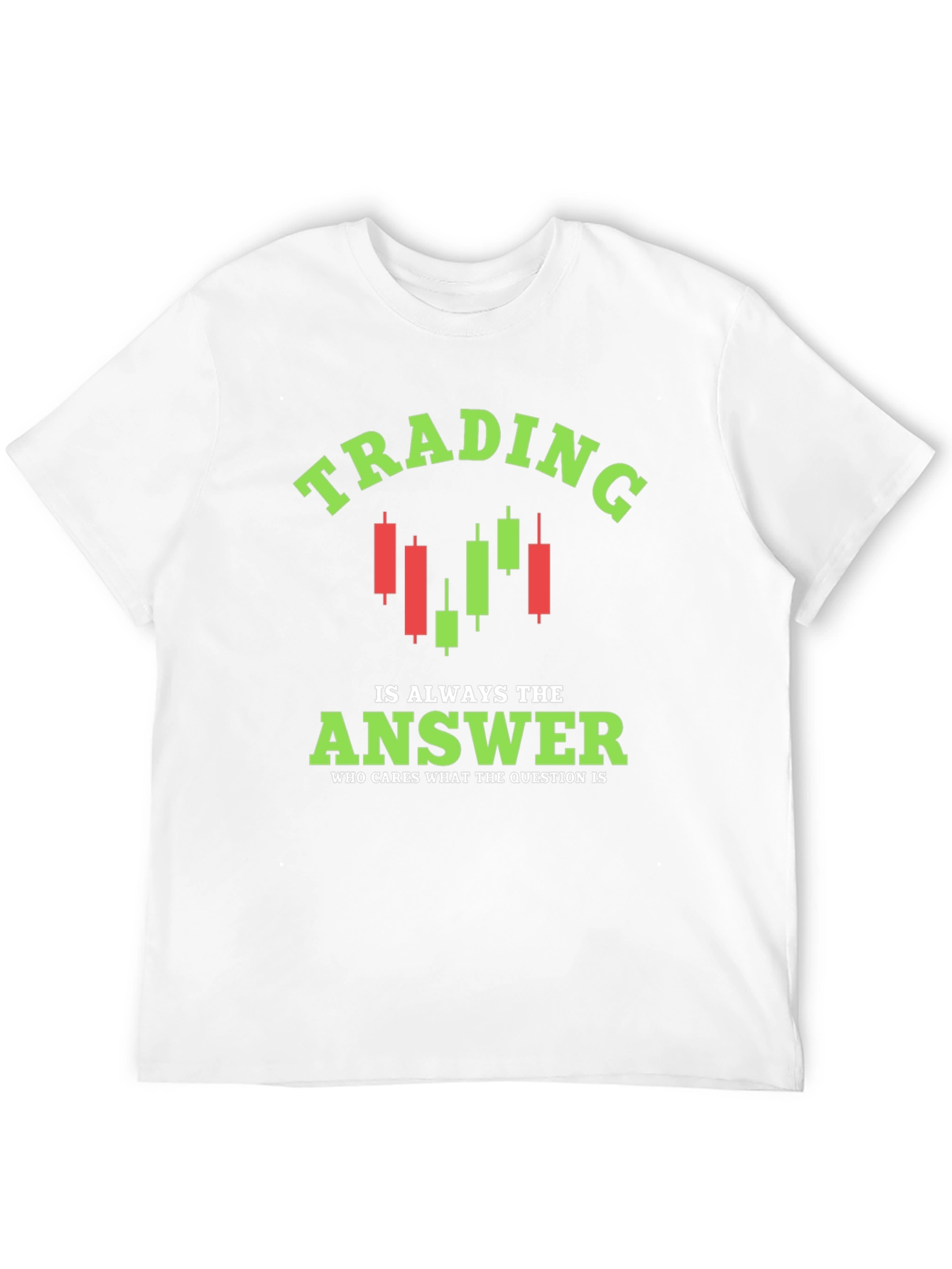 Trading is Always the Answer T-Shirt
