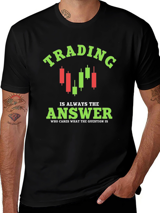 Trading is Always the Answer T-Shirt