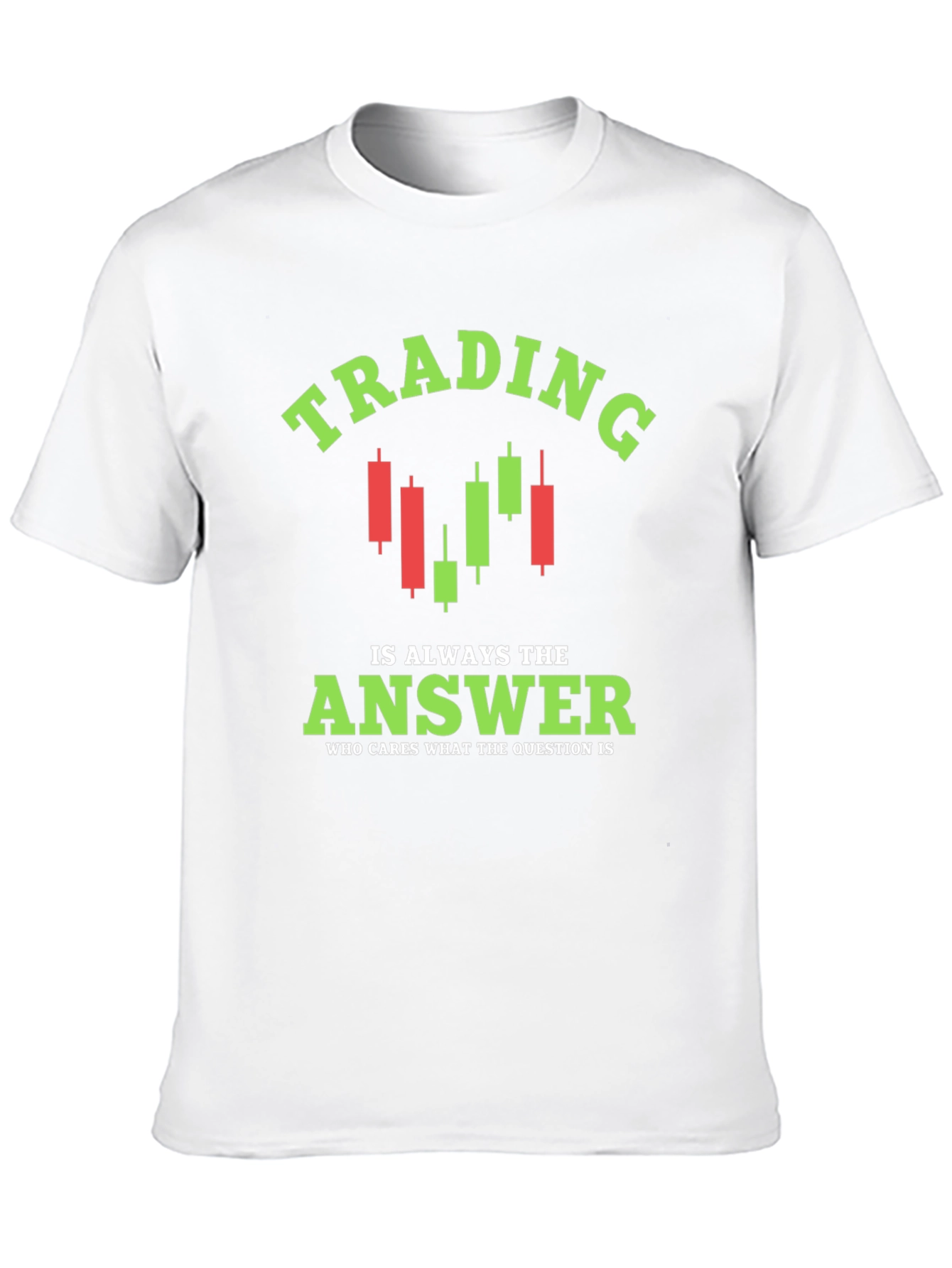 Trading is Always the Answer T-Shirt