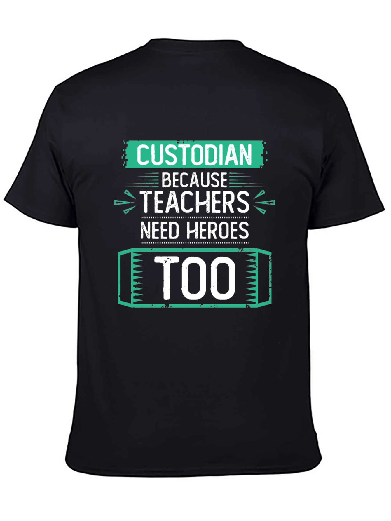 Custodian Hero T-Shirt - Teacher Appreciation