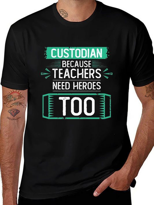 Custodian Hero T-Shirt - Teacher Appreciation
