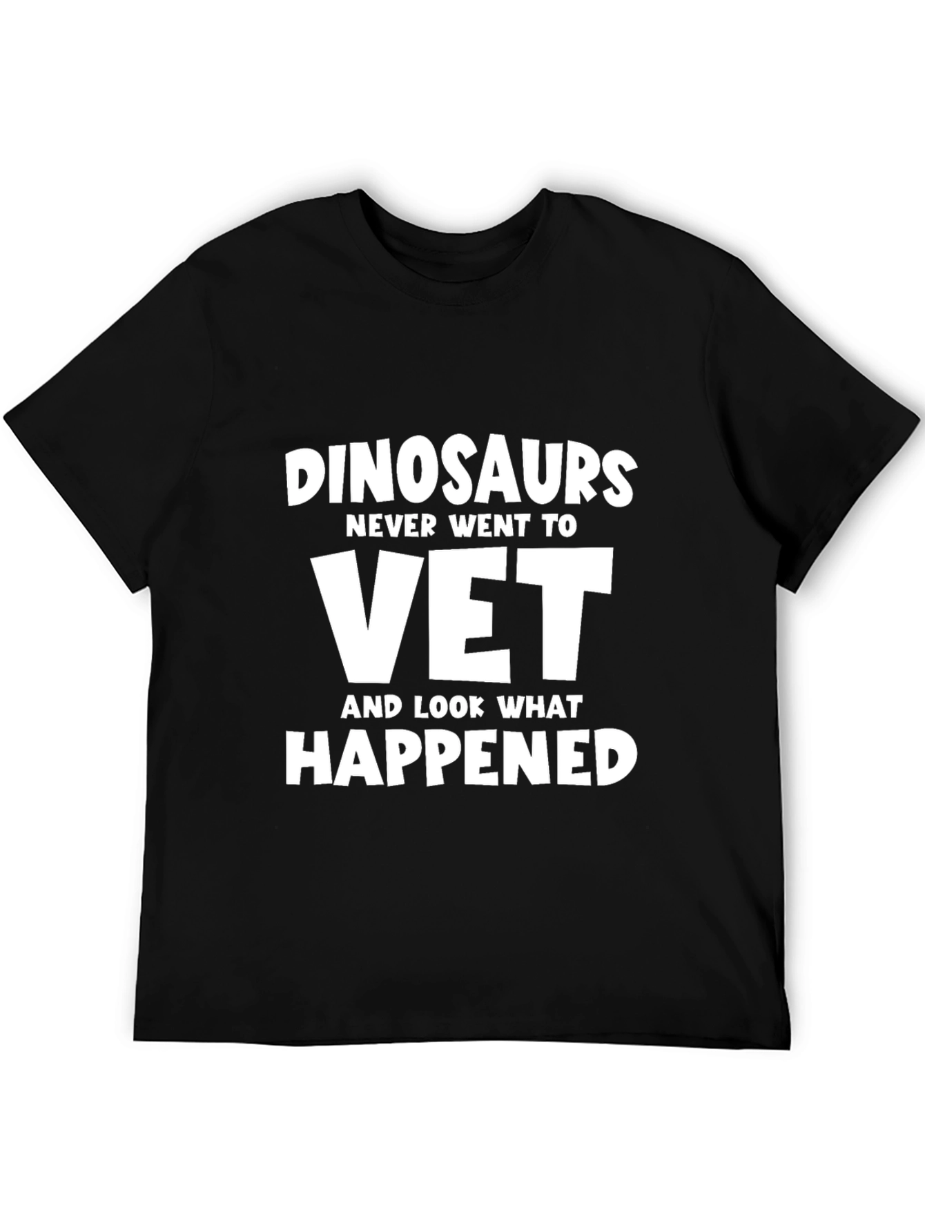 Dinosaurs Never Went To Vet Humor Graphic T-Shirt