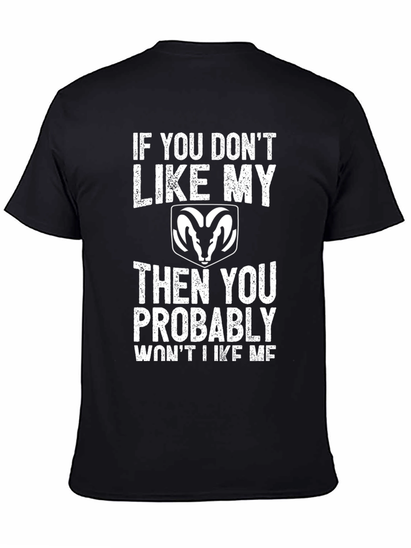 Dodge Ram If You Dont Like My Ram T-Shirt