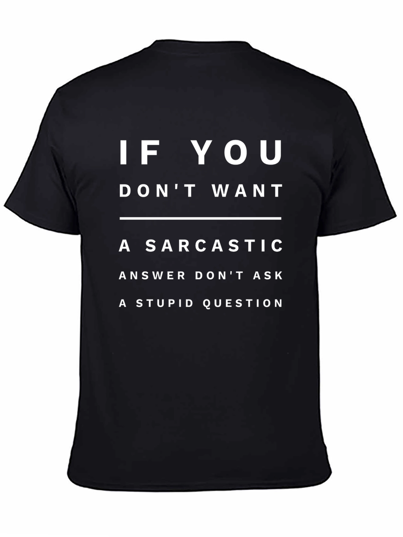 Sarcastic Answer T-Shirt - Dont Ask Stupid Questions