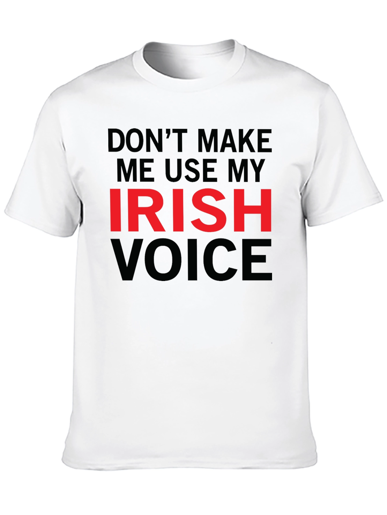 Irish Voice T-Shirt - Funny St. Patricks Day Tee