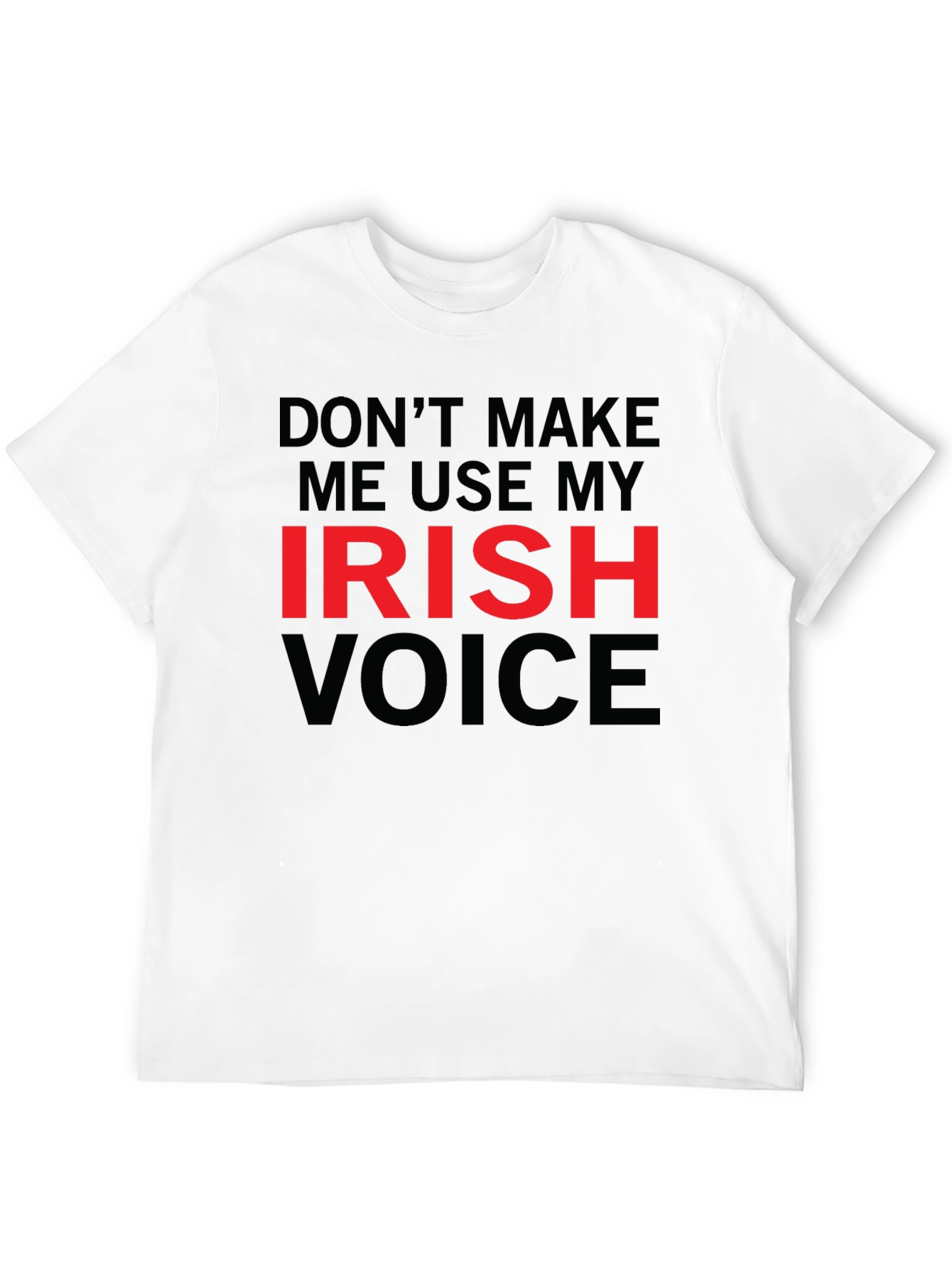 Irish Voice T-Shirt - Funny St. Patricks Day Tee