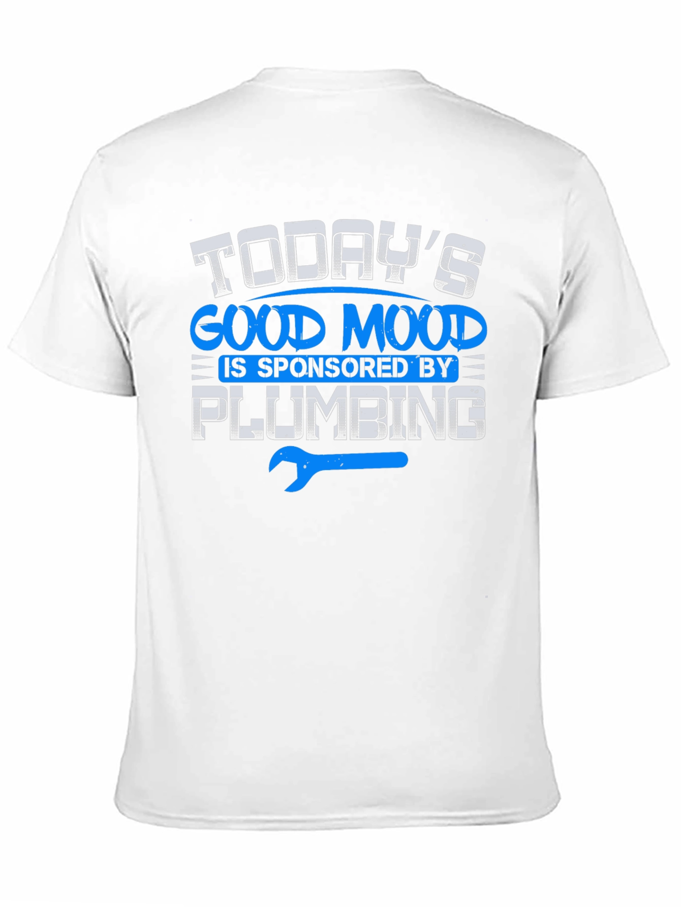 Funny Plumber T-Shirt: Todays Good Mood Plumbing