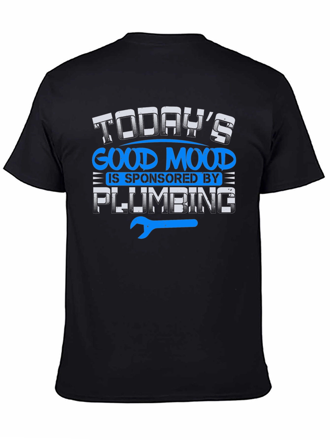 Funny Plumber T-Shirt: Todays Good Mood Plumbing