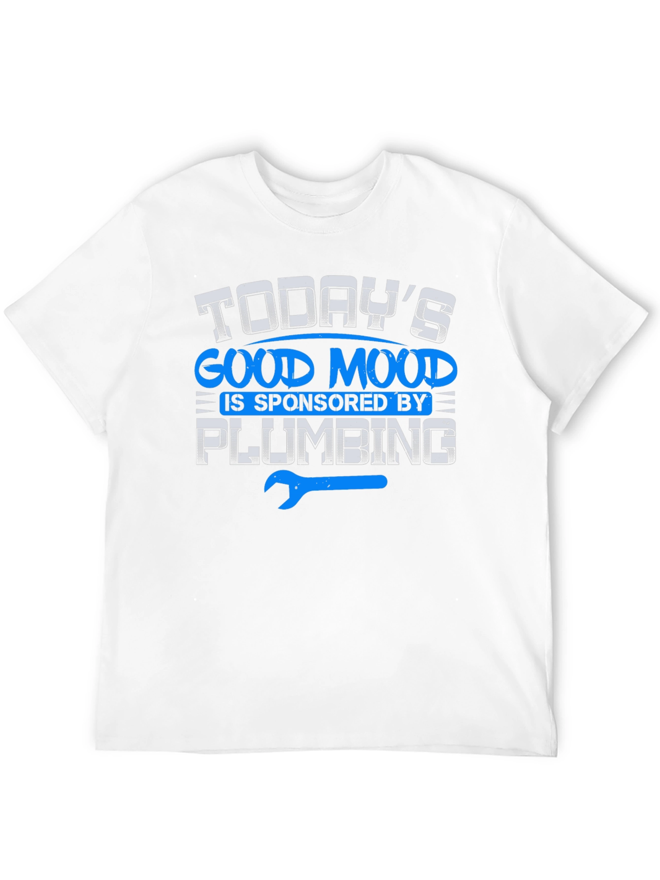 Funny Plumber T-Shirt: Todays Good Mood Plumbing