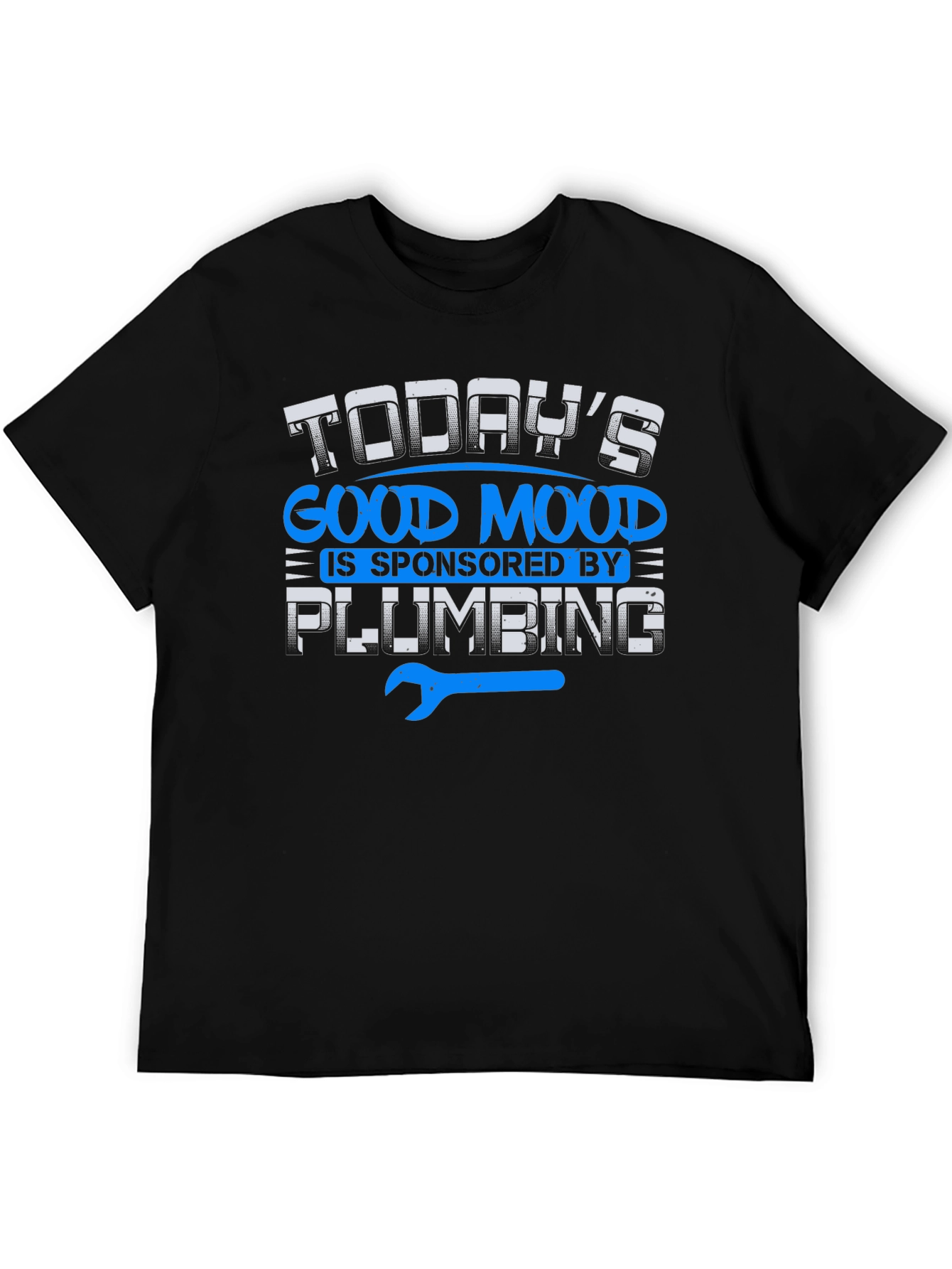 Funny Plumber T-Shirt: Todays Good Mood Plumbing