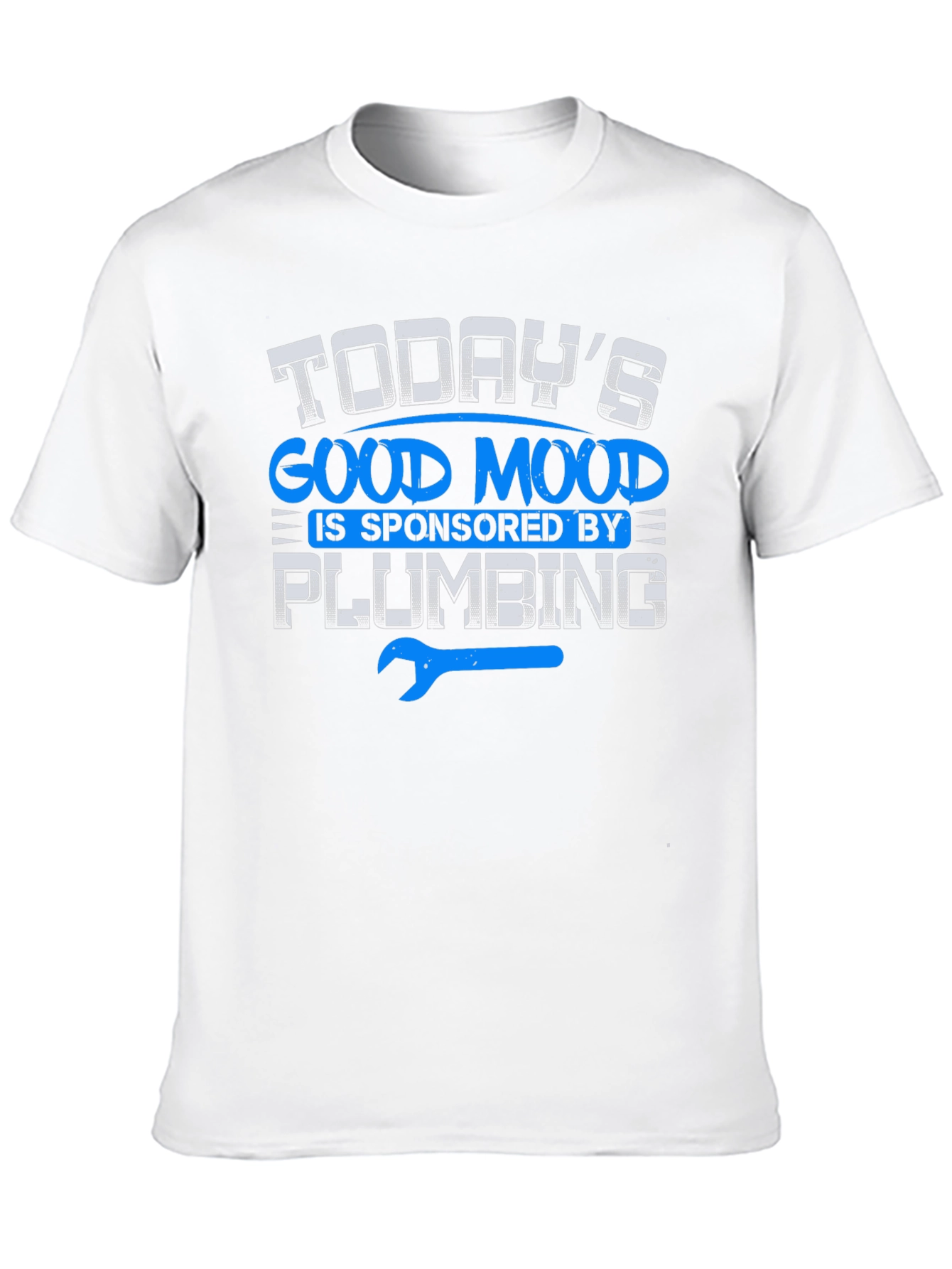 Funny Plumber T-Shirt: Todays Good Mood Plumbing