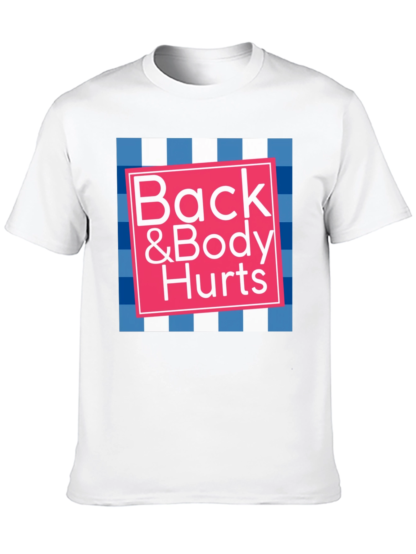 Back & Body Hurts Graphic Tee - Funny T-Shirt
