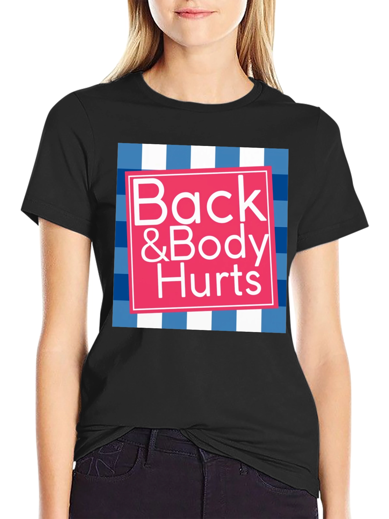 Back & Body Hurts Graphic Tee - Funny T-Shirt