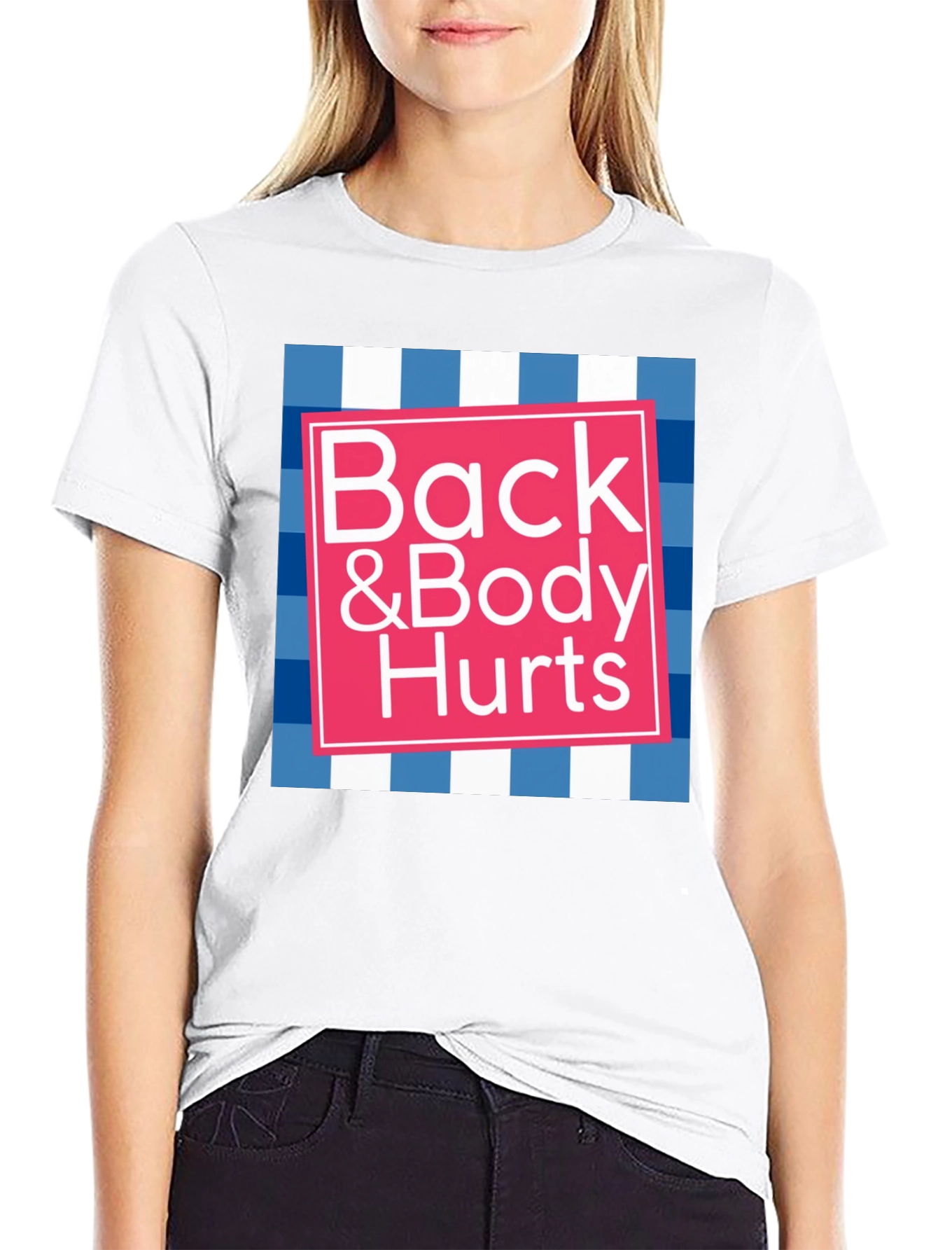 Back & Body Hurts Graphic Tee - Funny T-Shirt