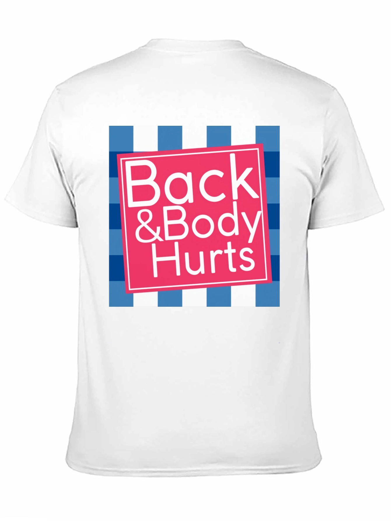 Back & Body Hurts Graphic Tee - Funny T-Shirt