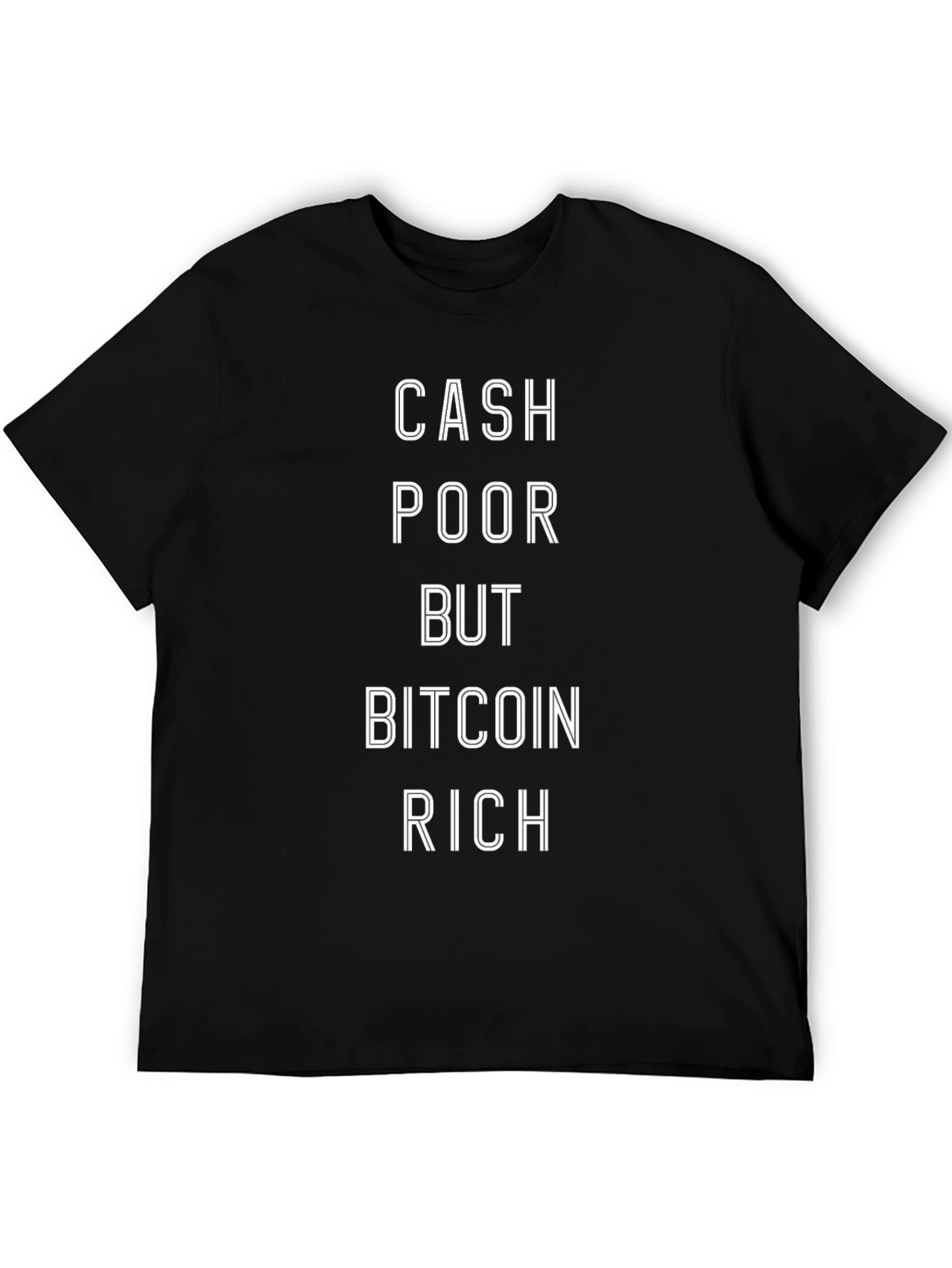 Cash Poor Bitcoin Rich Graphic Tee