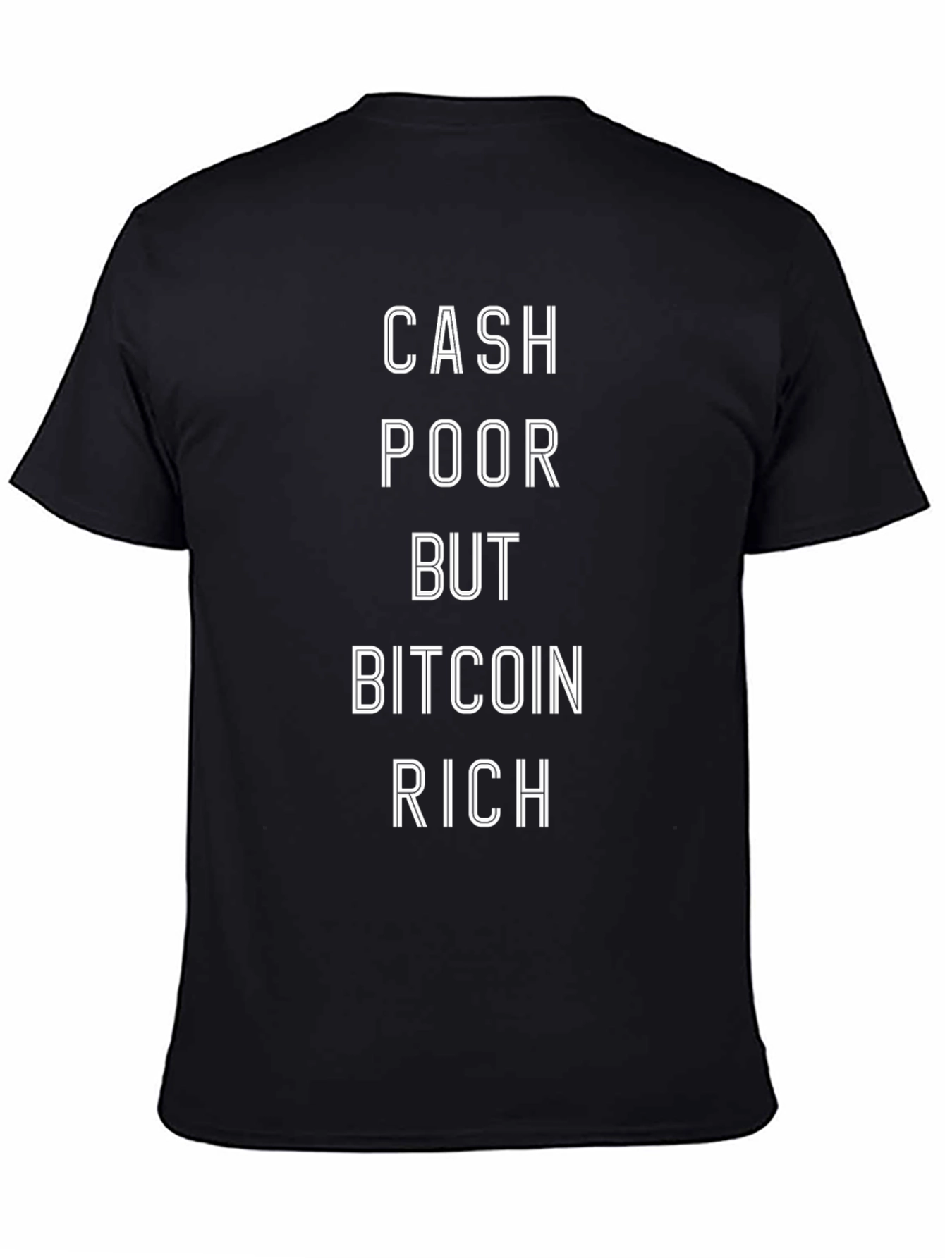 Cash Poor Bitcoin Rich Graphic Tee