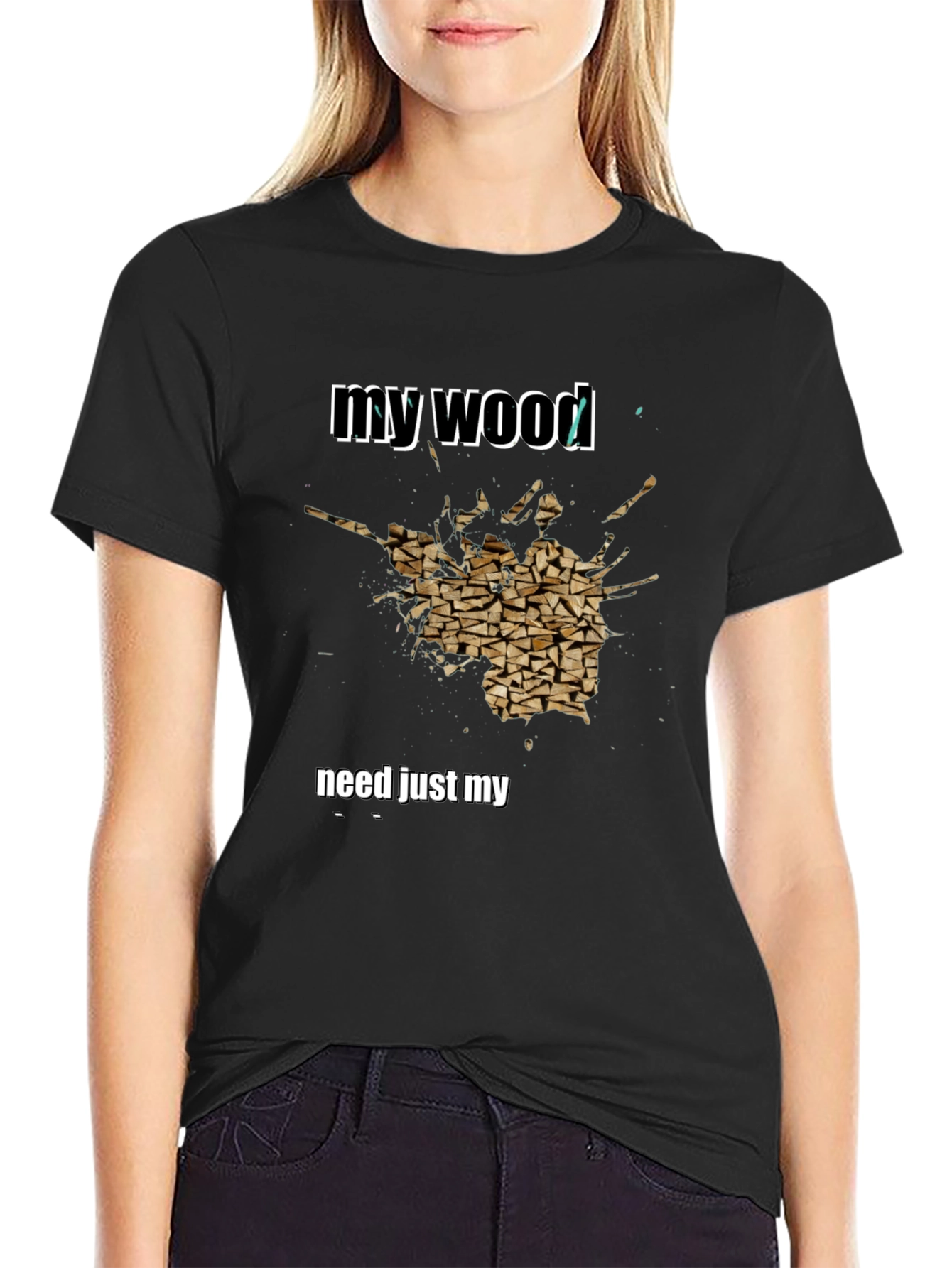 My Wood Funny Graphic T-Shirt