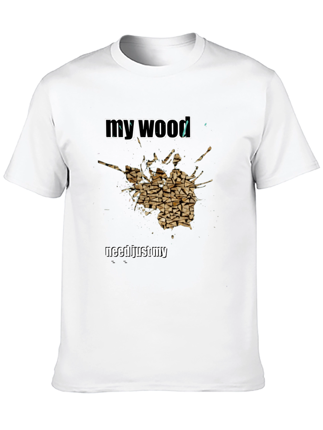 My Wood Funny Graphic T-Shirt