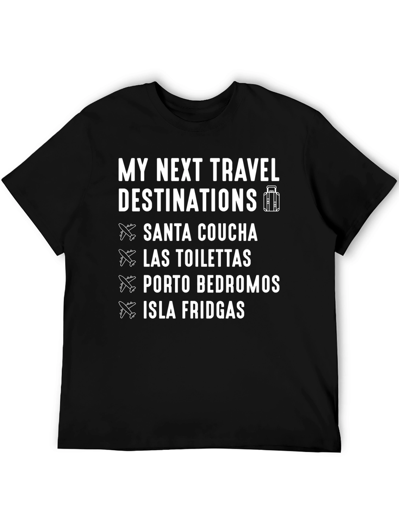 Funny Travel Destinations T-Shirt