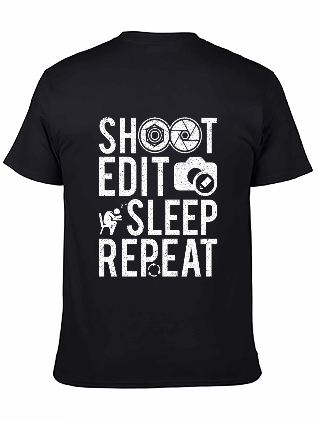 Photographers Life T-Shirt - Shoot Edit Sleep Repeat