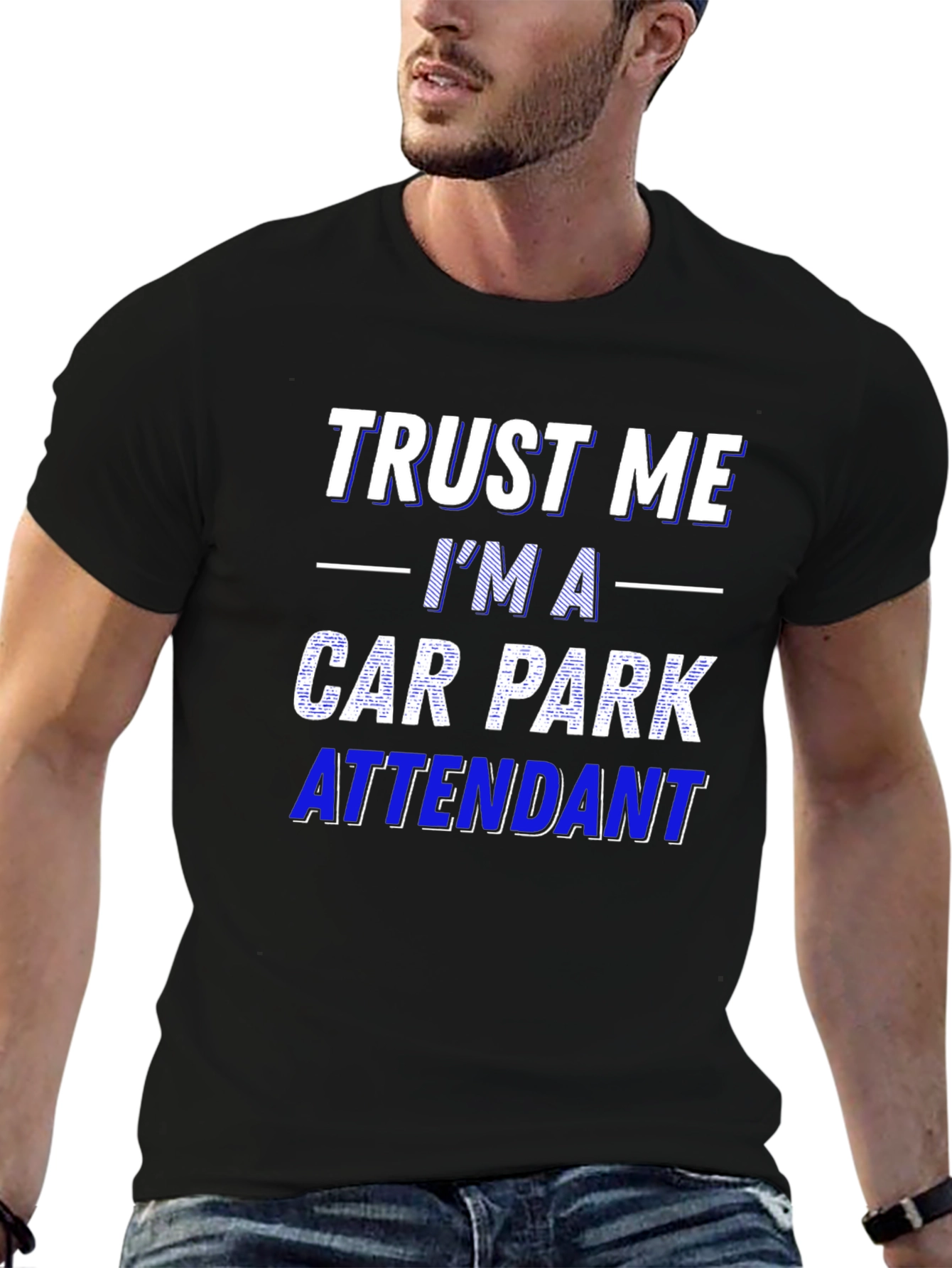 Trust Me Im a Car Park Attendant T-Shirt