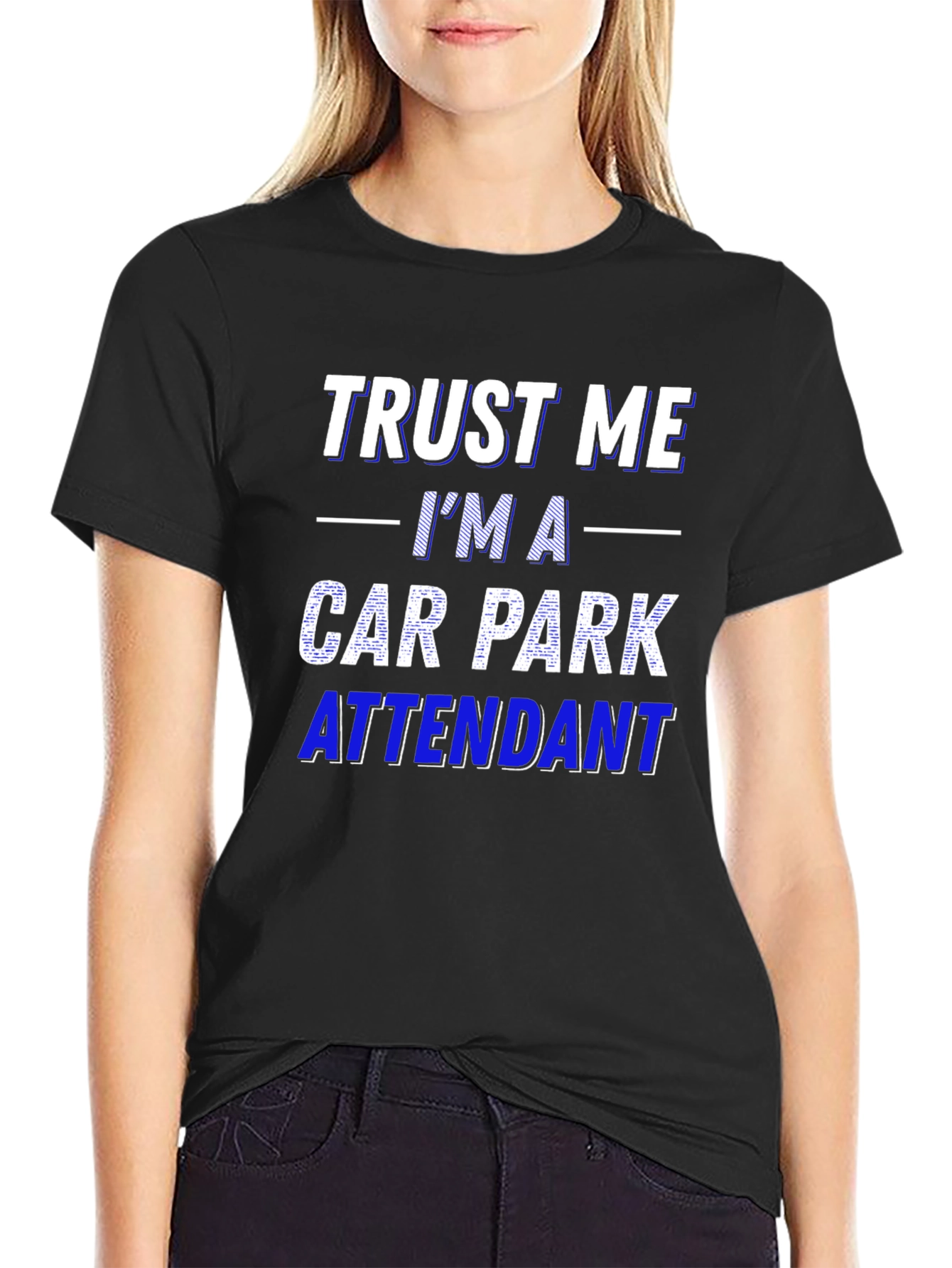 Trust Me Im a Car Park Attendant T-Shirt