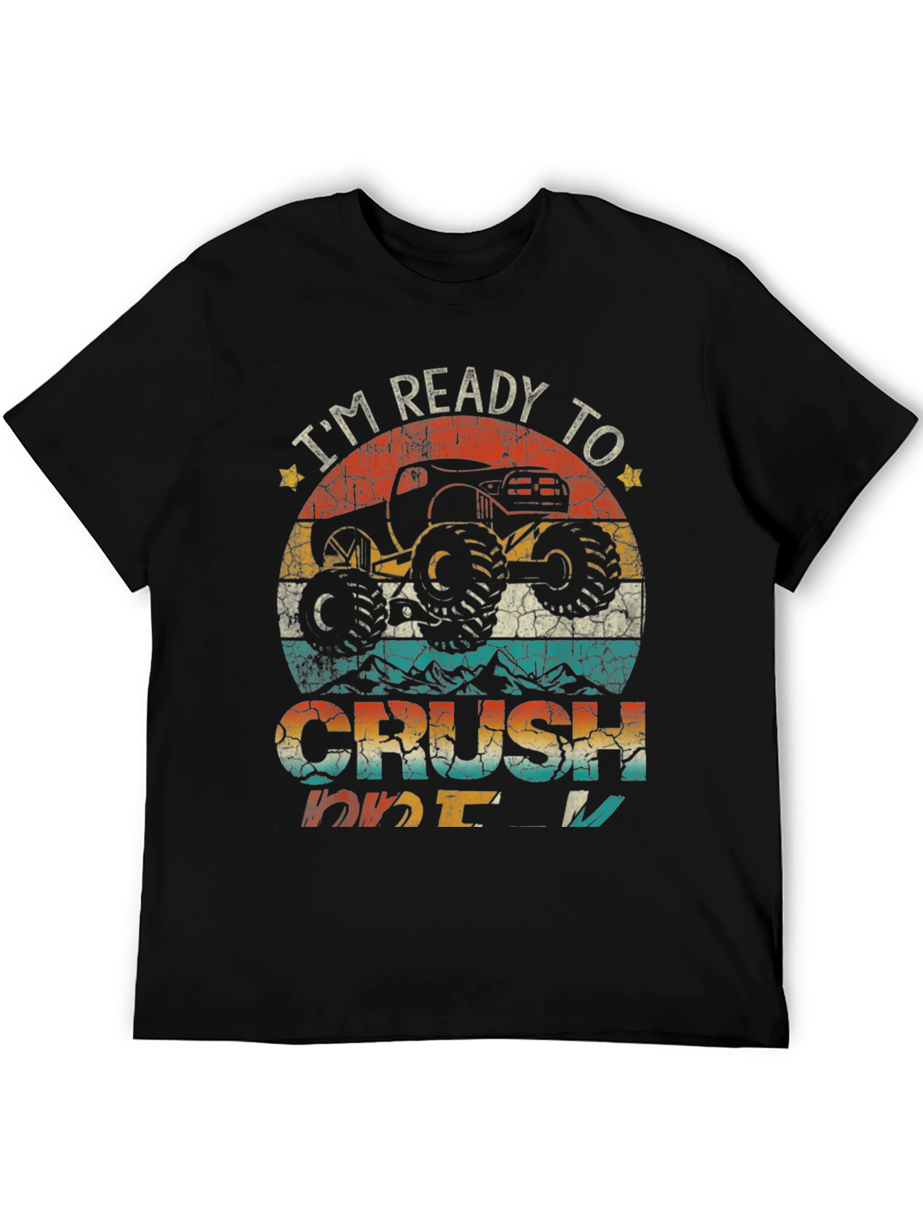 Im Ready to Crush Monster Truck T-Shirt