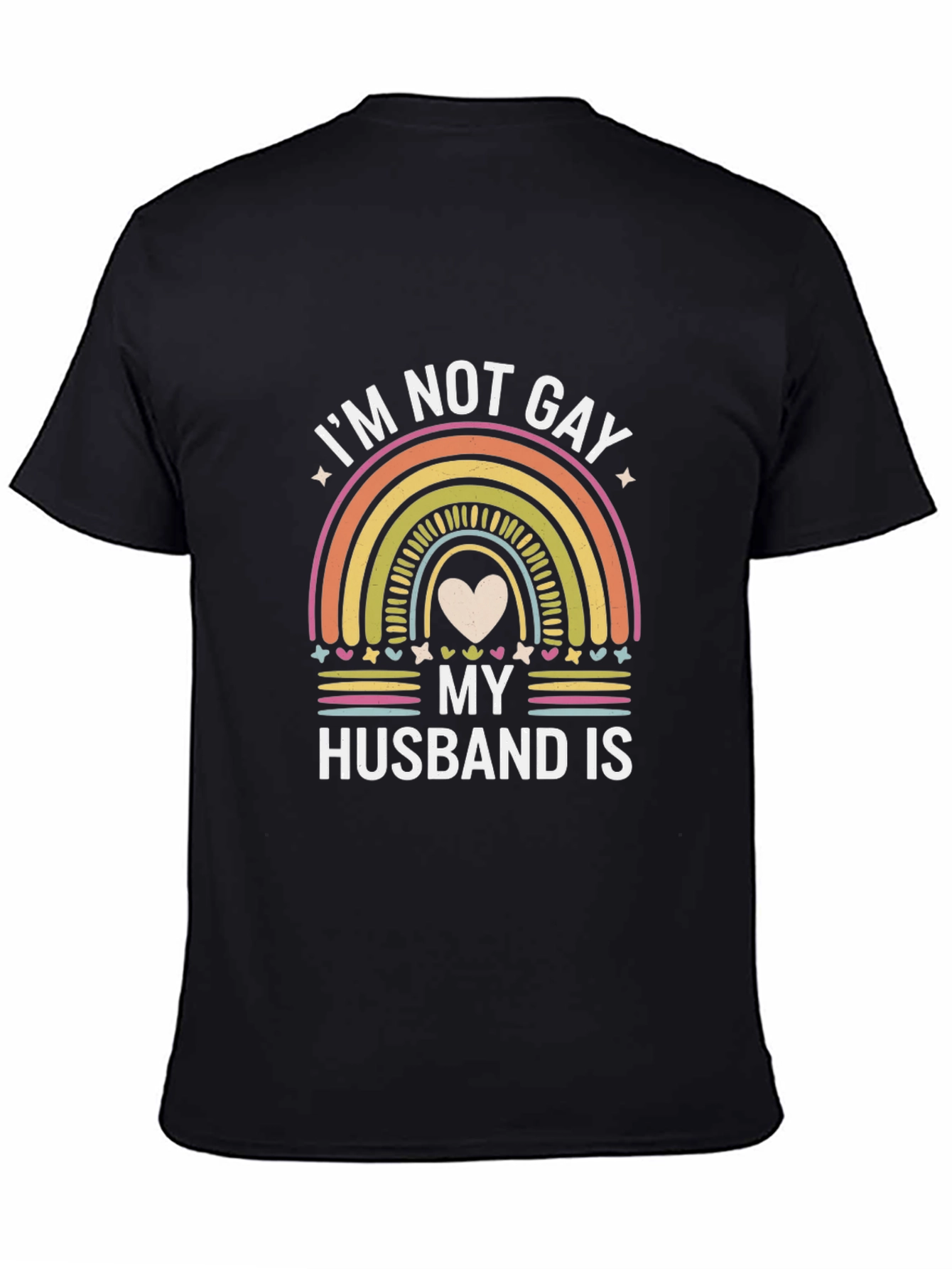 Im Not Gay My Husband Is Rainbow Pride T-Shirt