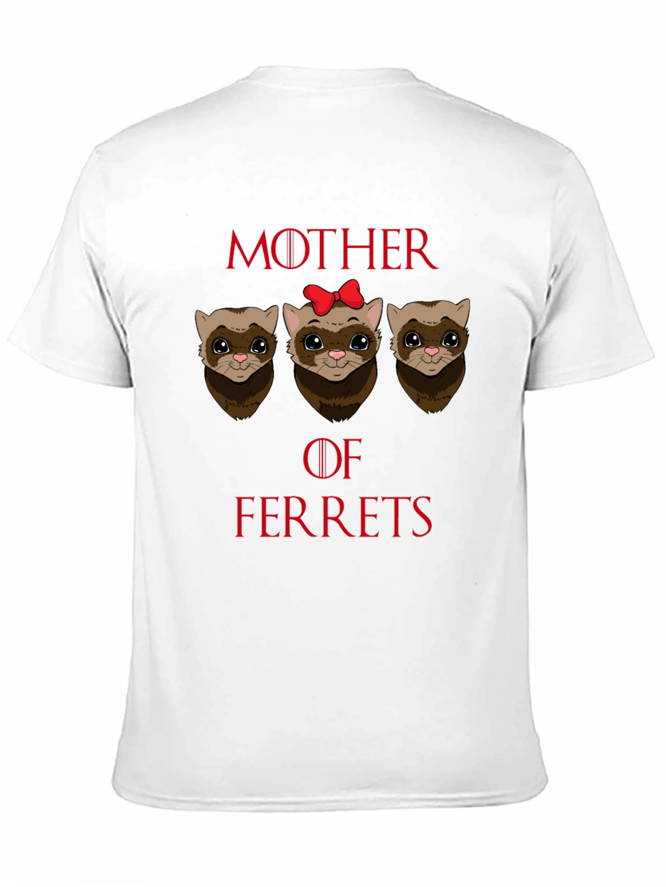 Mother of Ferrets T-Shirt Funny Pet Lover Tee
