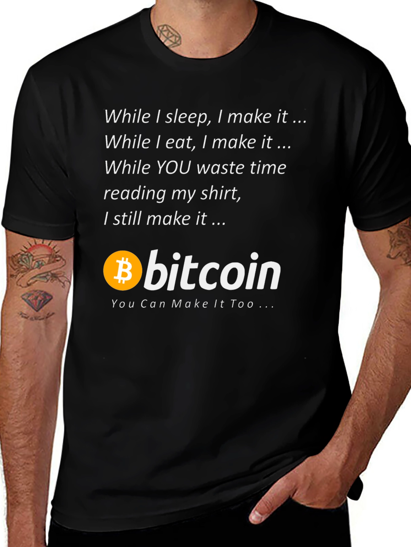 Bitcoin T-Shirt - Make It While You Sleep!