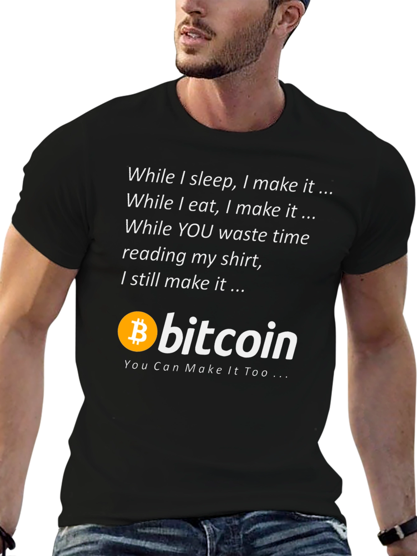 Bitcoin T-Shirt - Make It While You Sleep!