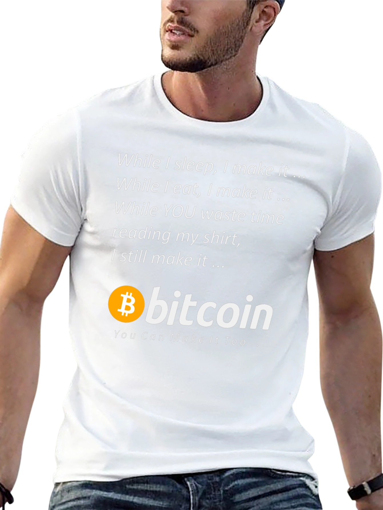 Bitcoin T-Shirt - Make It While You Sleep!