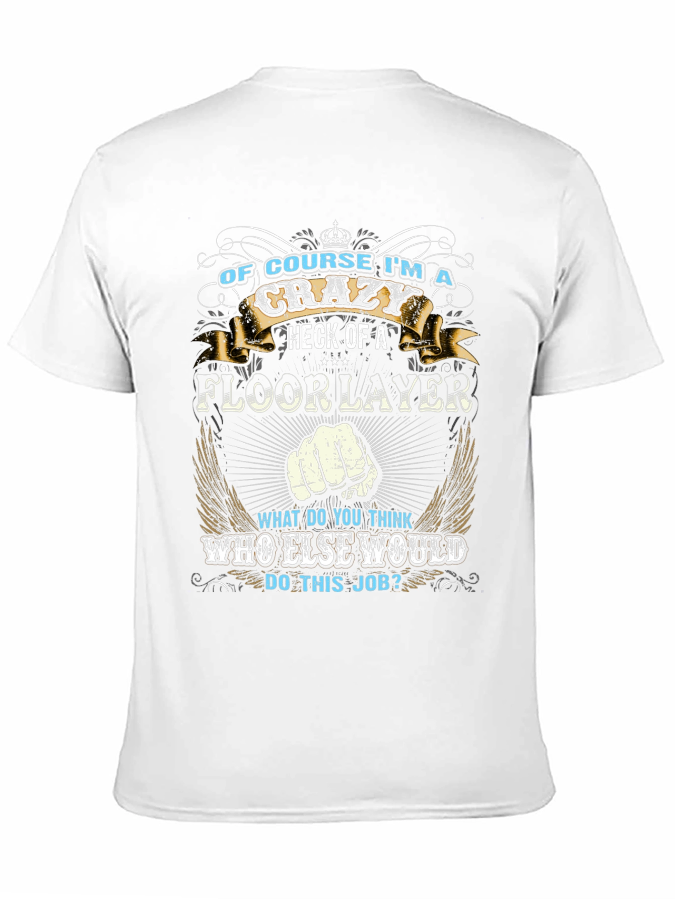 Crazy Floorlayer Graphic T-Shirt