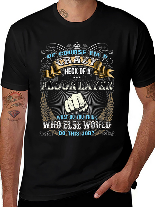 Crazy Floorlayer Graphic T-Shirt