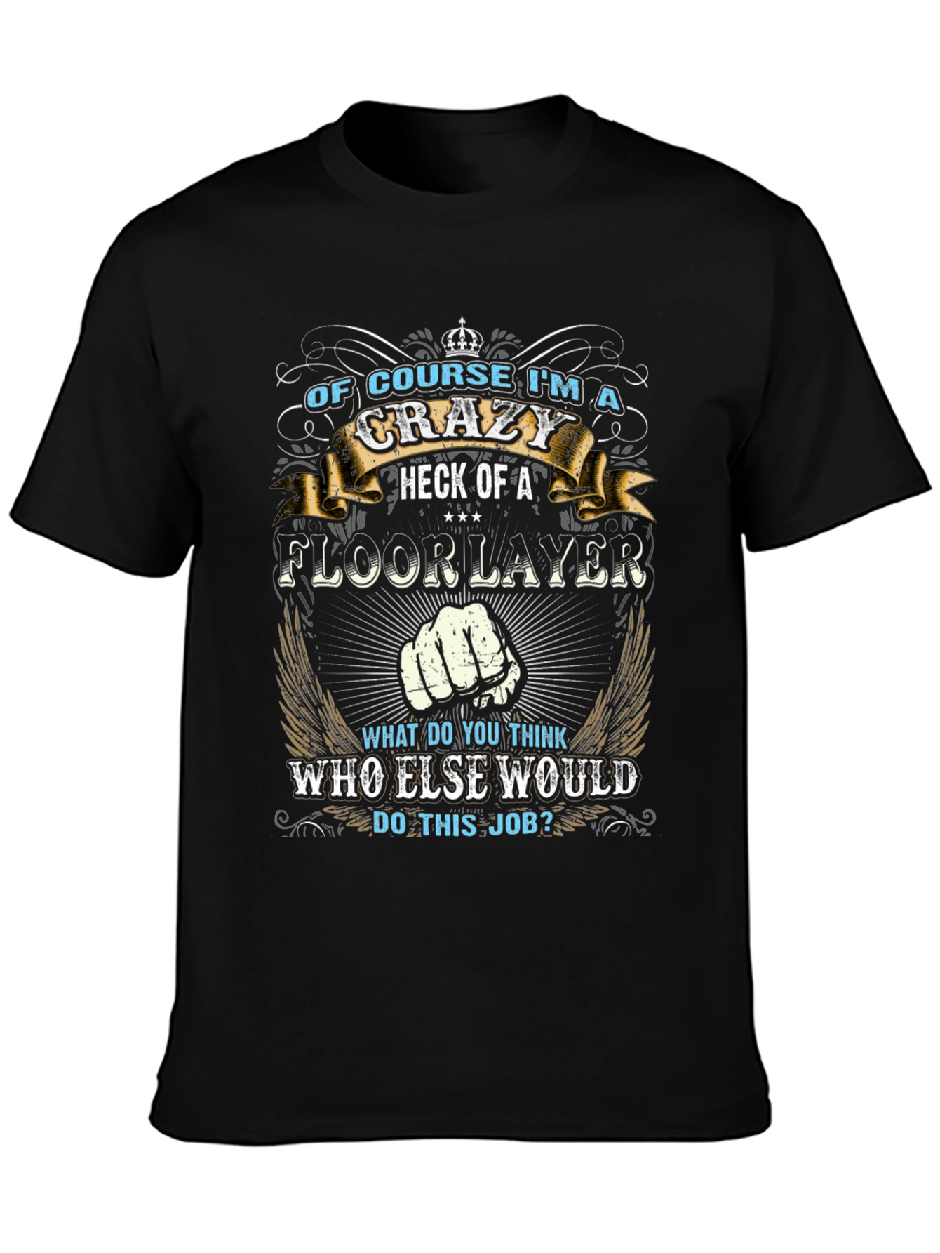 Crazy Floorlayer Graphic T-Shirt