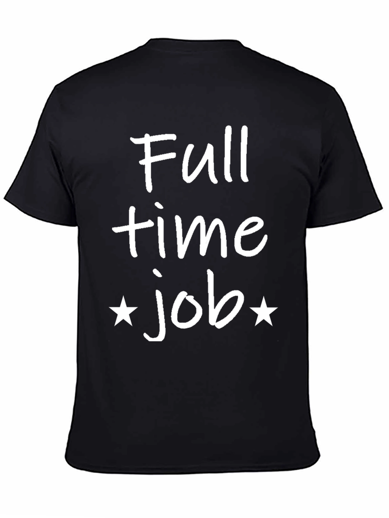 Full Time Job Graphic Tee