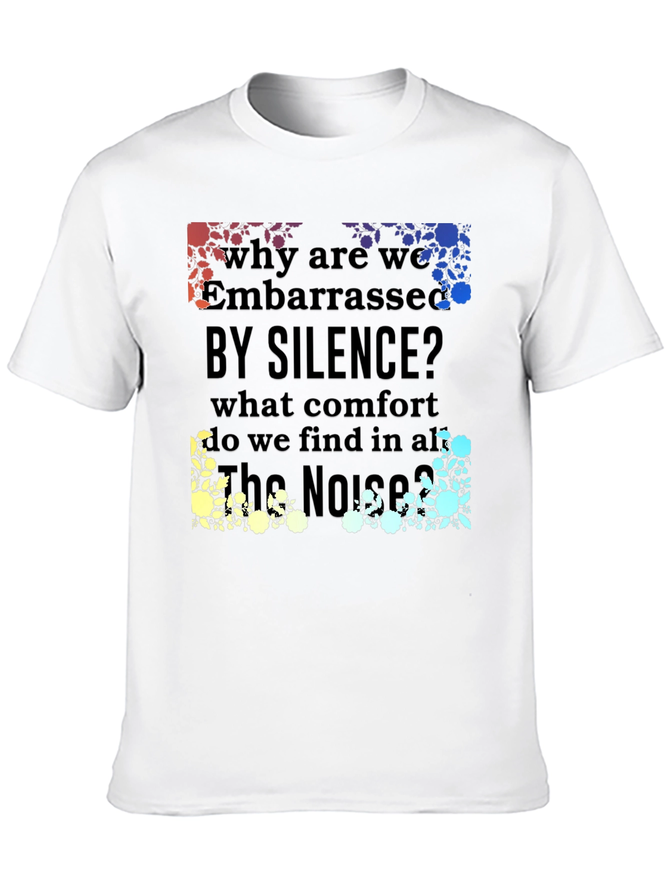 Embarrassed by Silence Graphic Tee