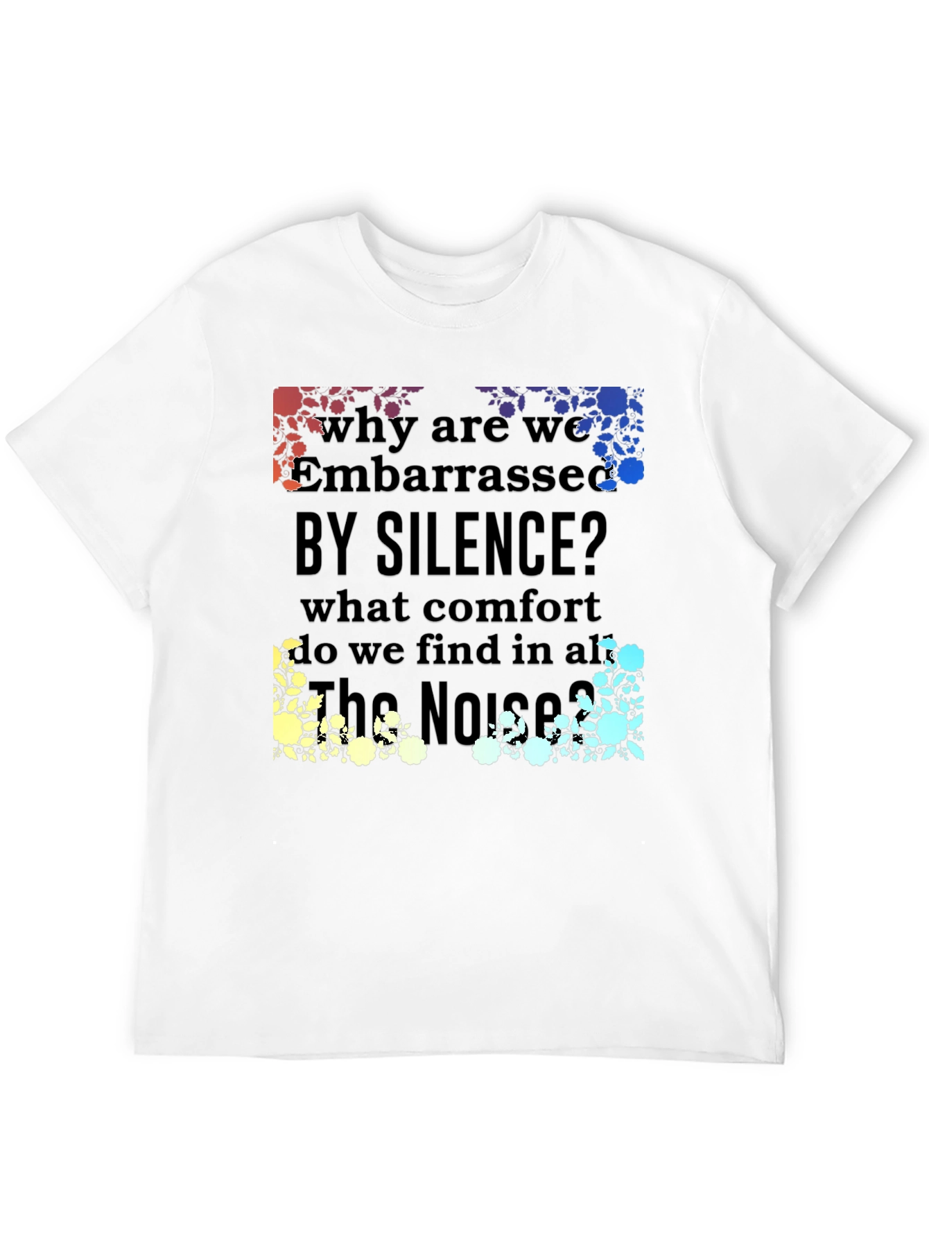 Embarrassed by Silence Graphic Tee