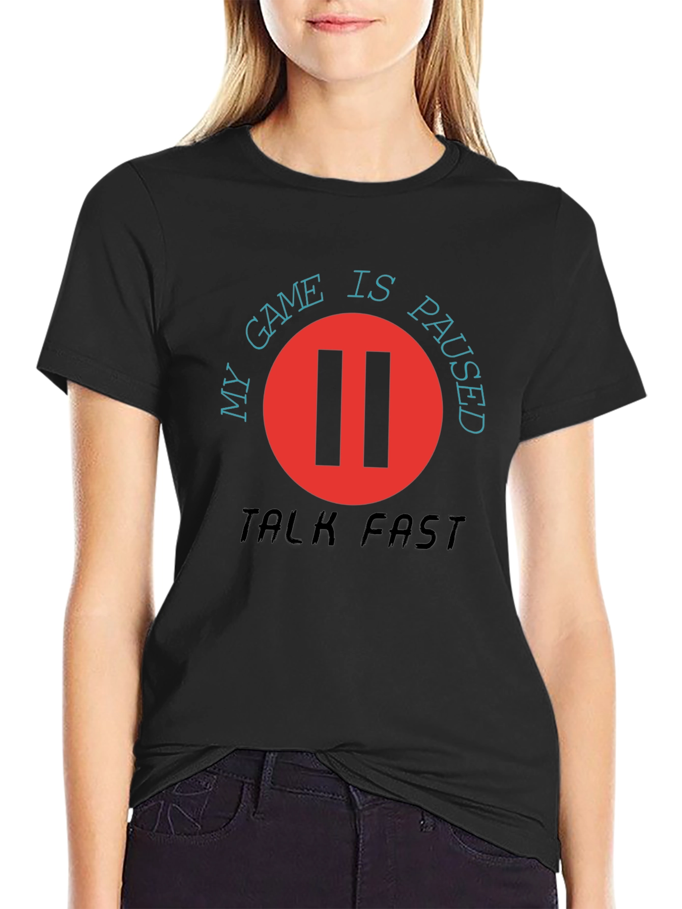 My Game is Paused - Talk Fast T-Shirt