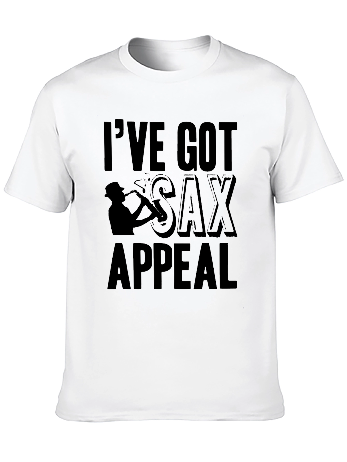 Saxophone Player T-Shirt - Ive Got Sax Appeal