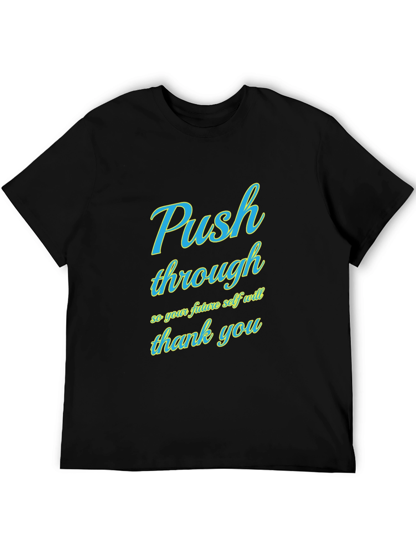 Push Through Graphic Tee - Motivational T-Shirt