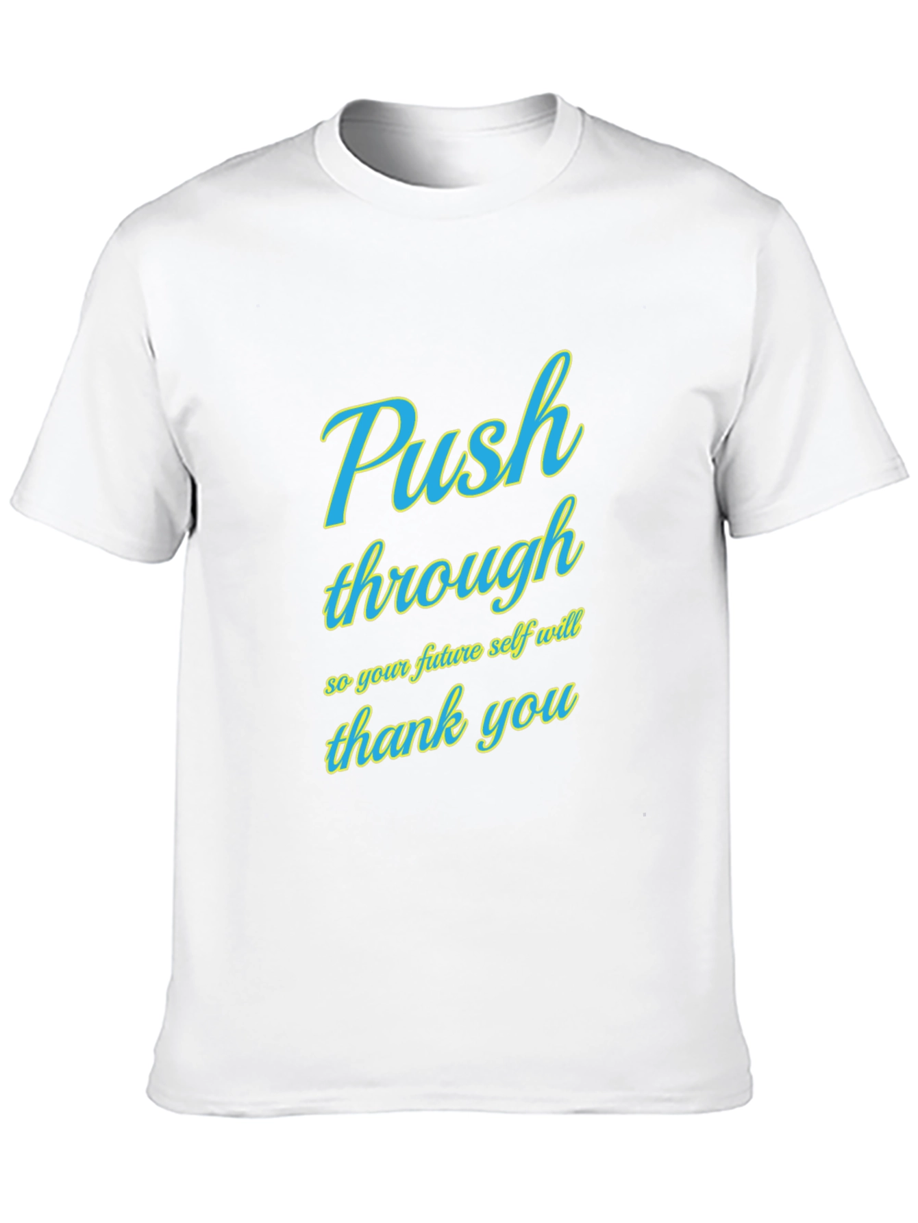 Push Through Graphic Tee - Motivational T-Shirt