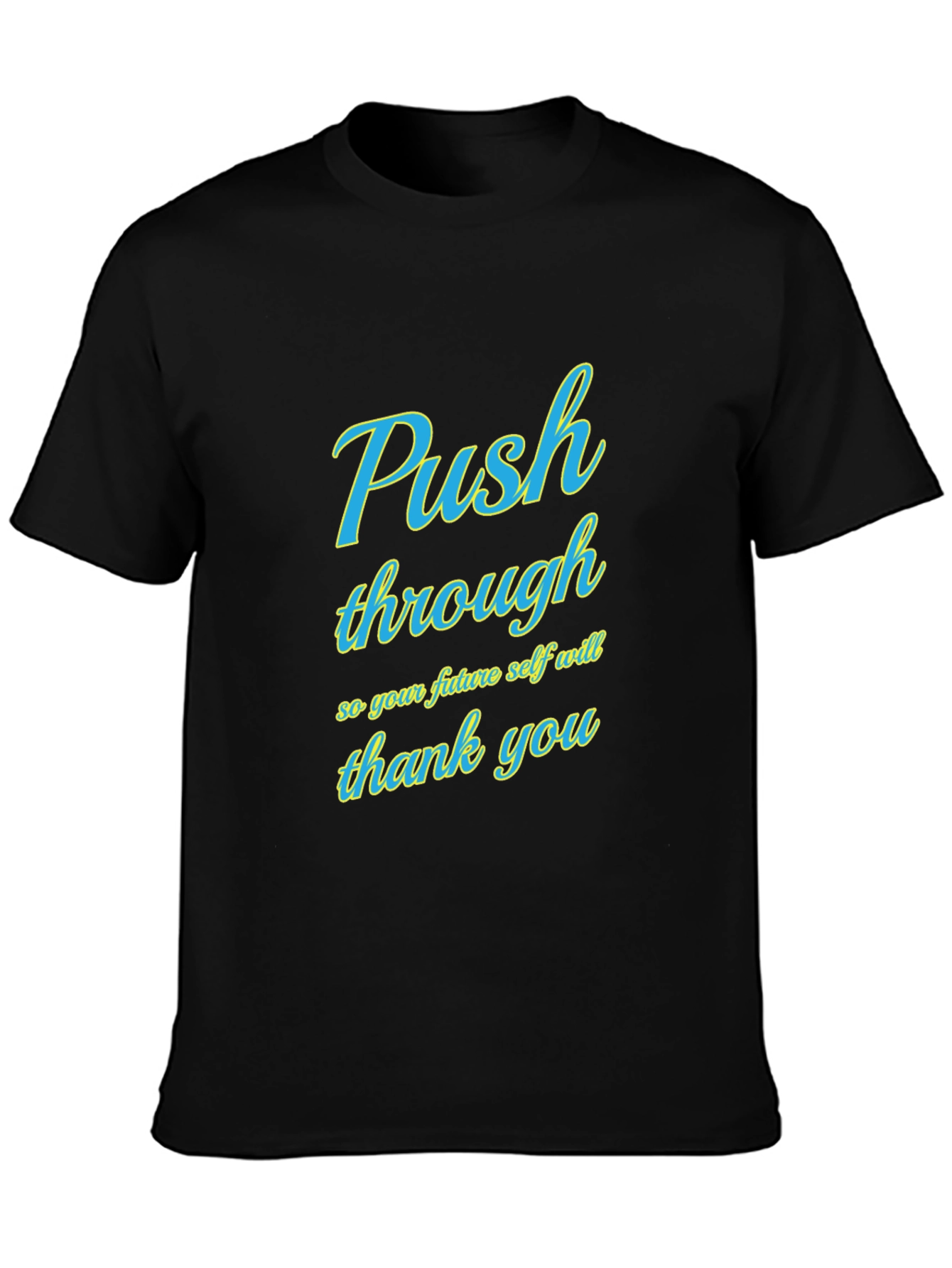 Push Through Graphic Tee - Motivational T-Shirt