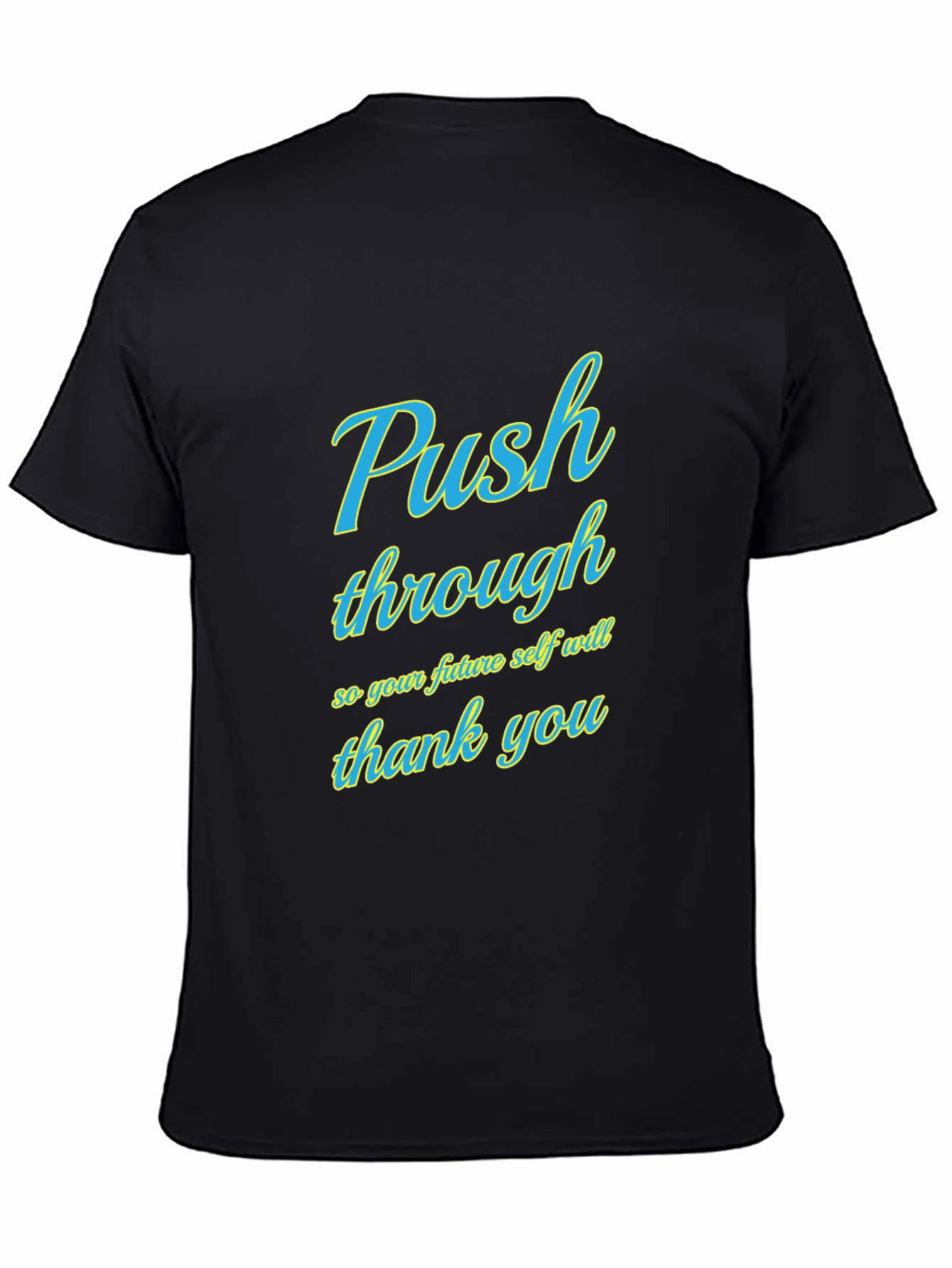 Push Through Graphic Tee - Motivational T-Shirt