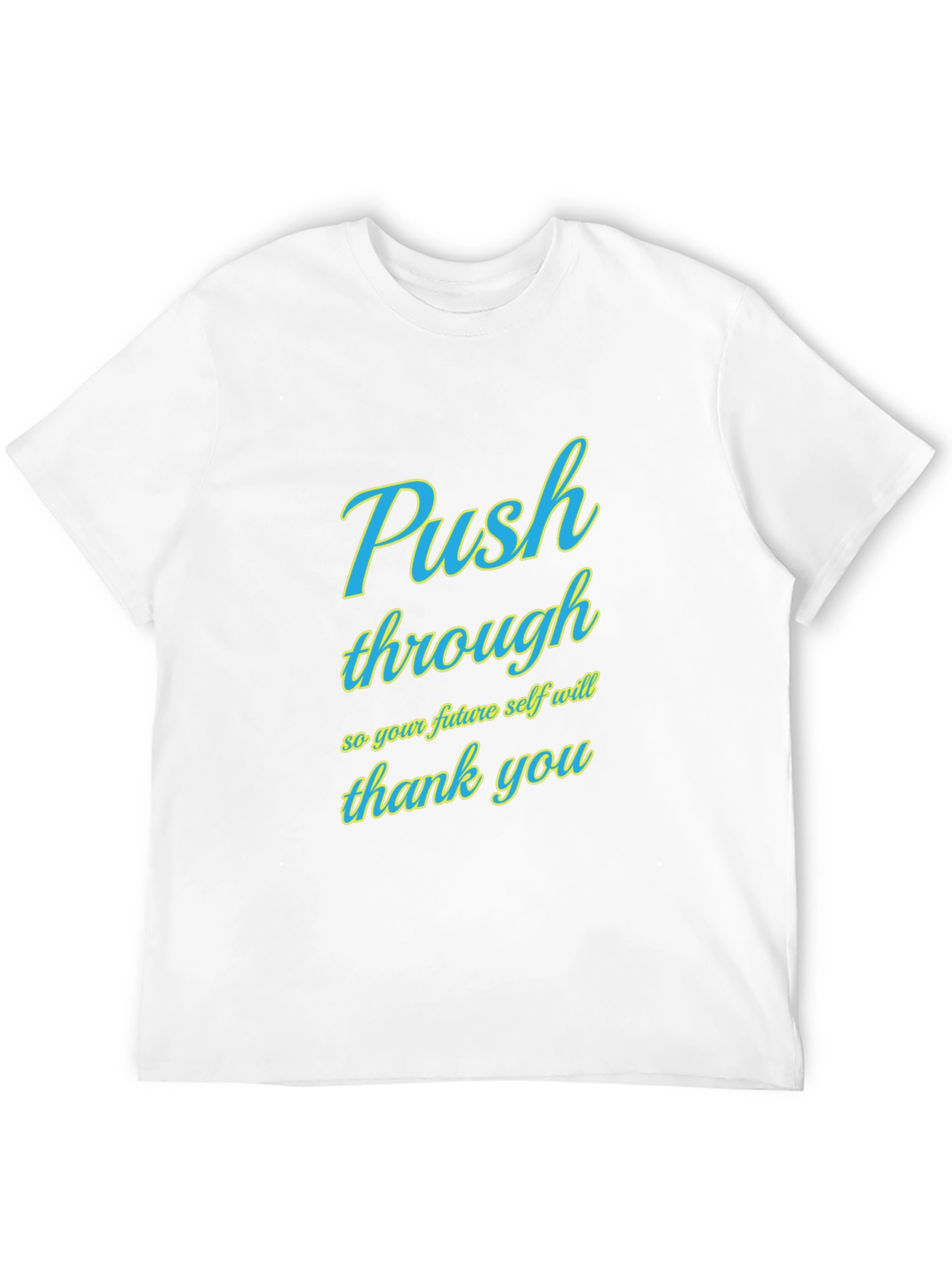 Push Through Graphic Tee - Motivational T-Shirt