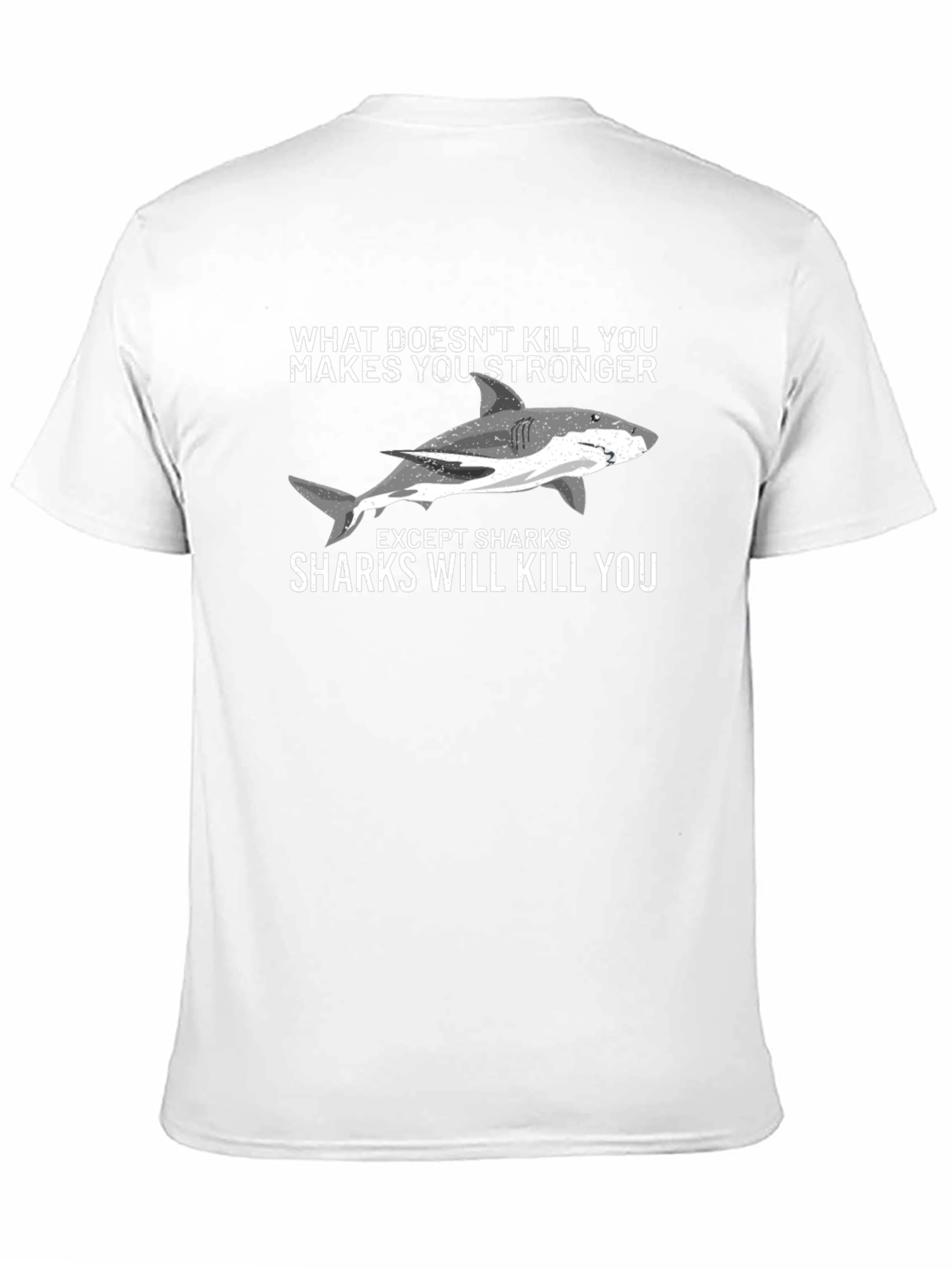 Shark Humor T-Shirt - What Doesnt Kill You...